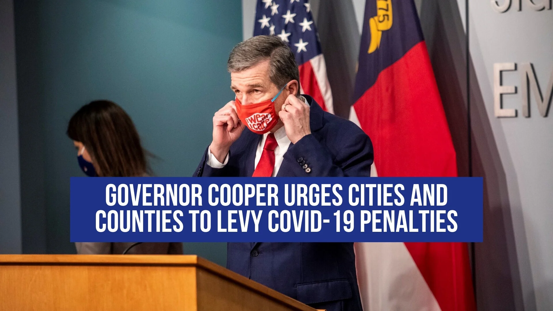 Governor Cooper urges cities and counties to levy covid-19 penalties