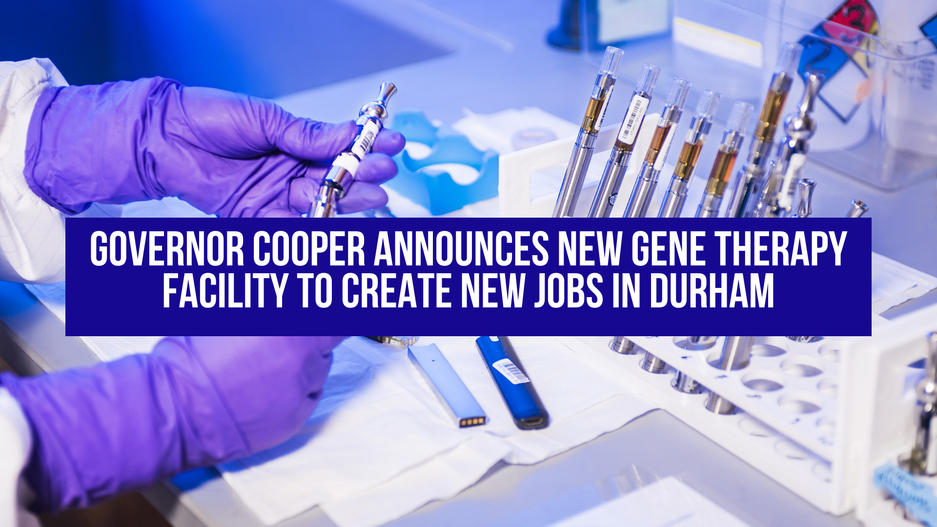 Governor Cooper announces new gene therapy facility to create new jobs in Durham