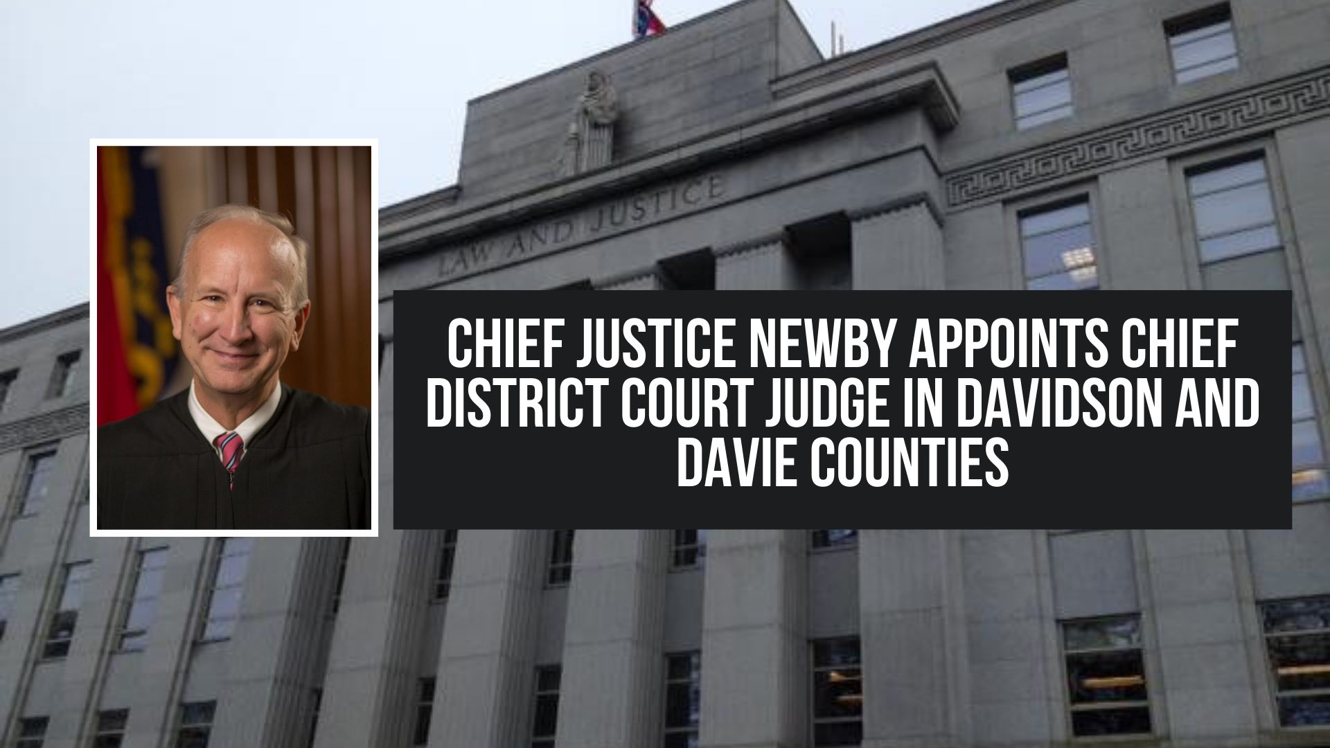 Chief Justice Newby appoints Chief District Court Judge in Davidson and Davie counties