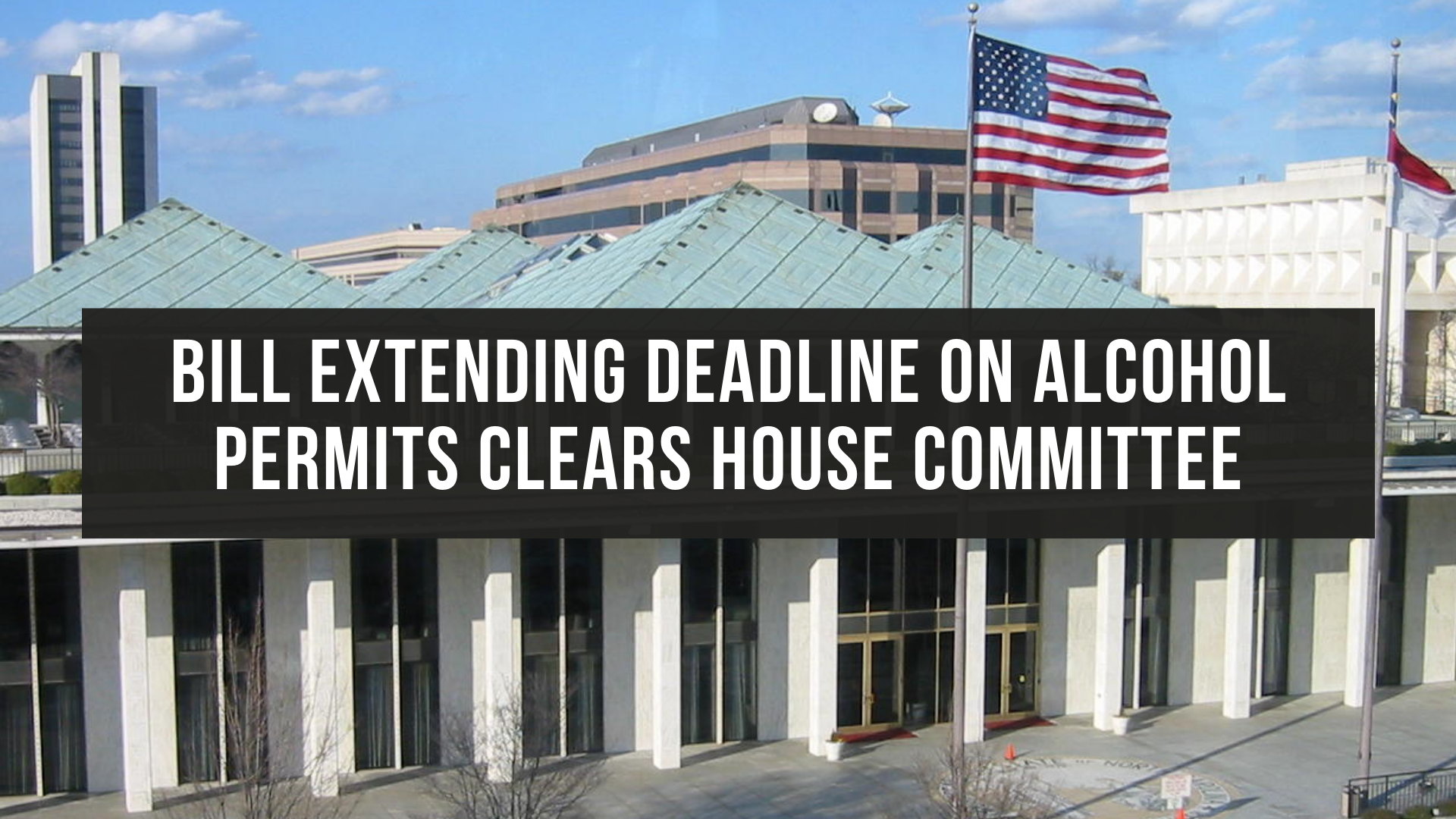 Bill extending deadline on alcohol permits clears House committee
