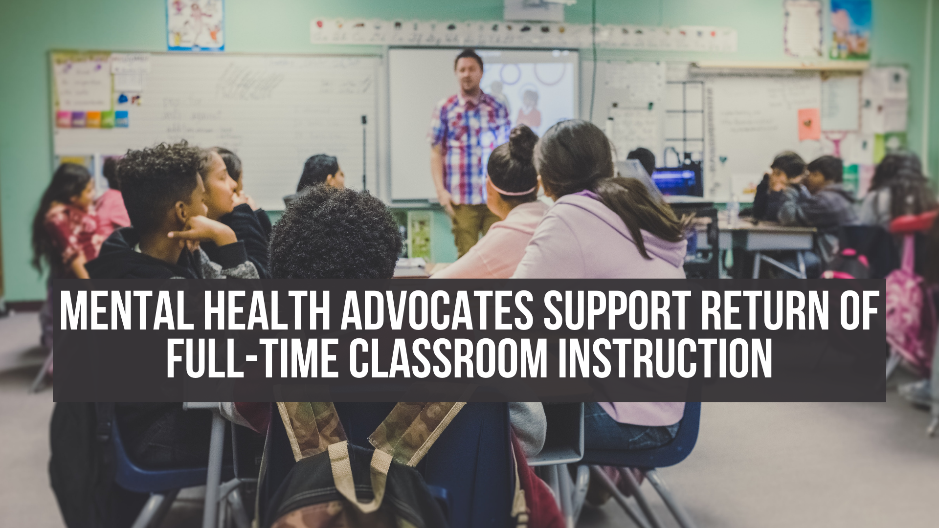 Mental health advocates support return of full-time classroom instruction
