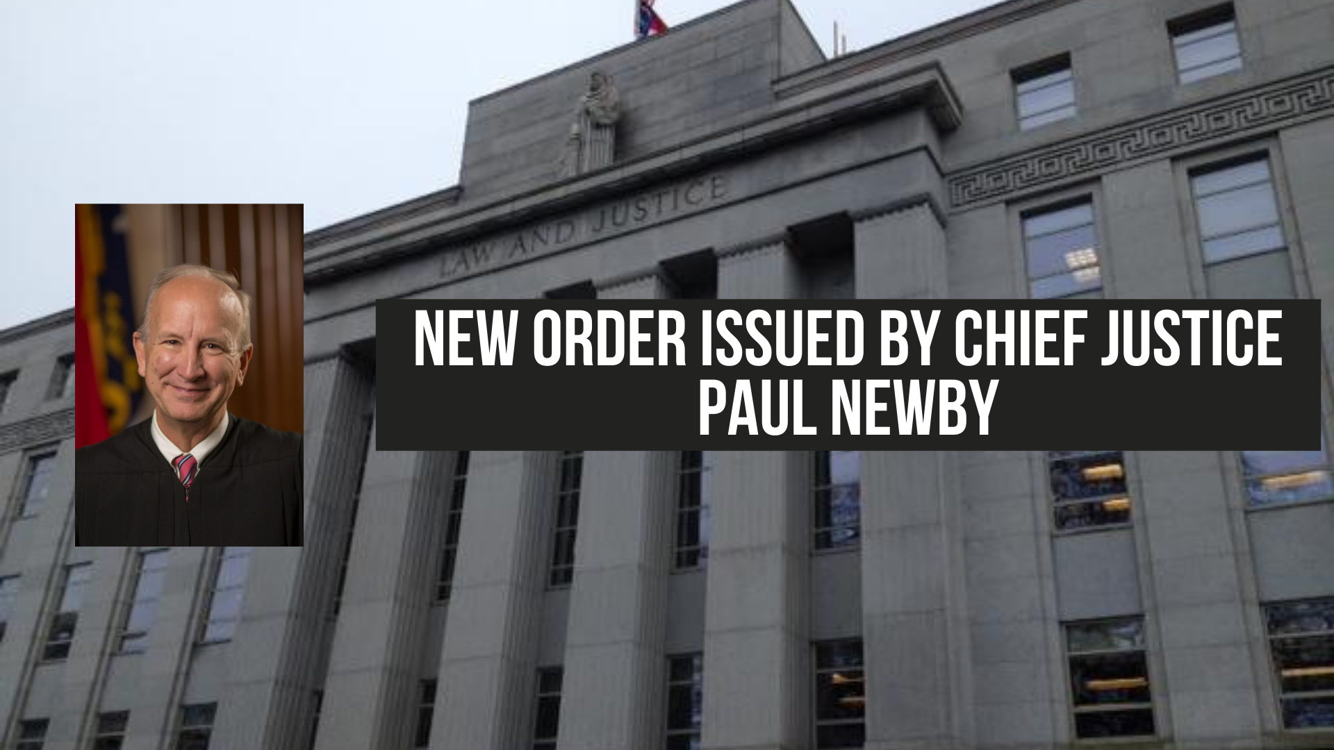 New order issued by Chief Justice Paul Newby