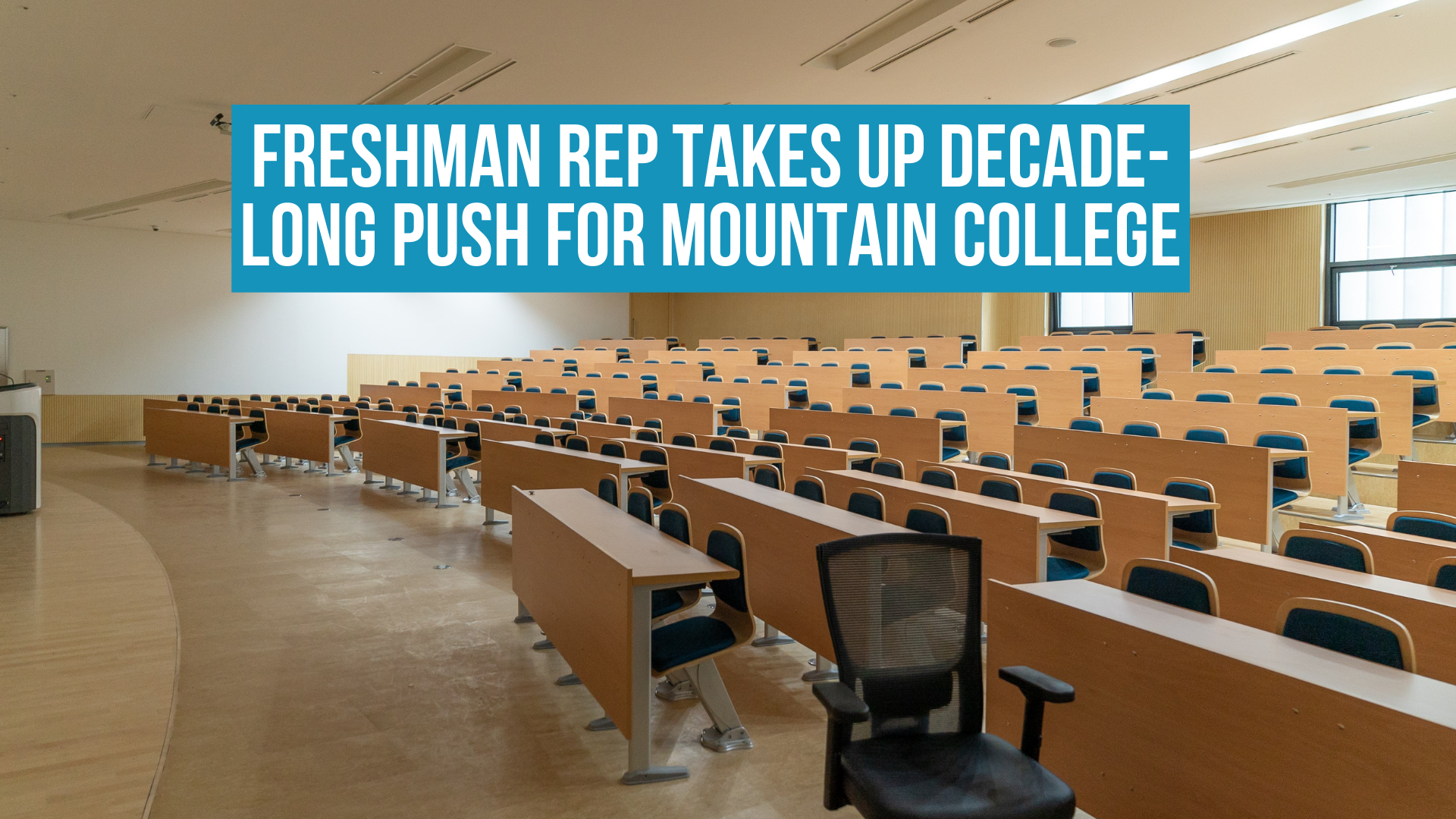 Freshman rep takes up decade-long push for mountain college