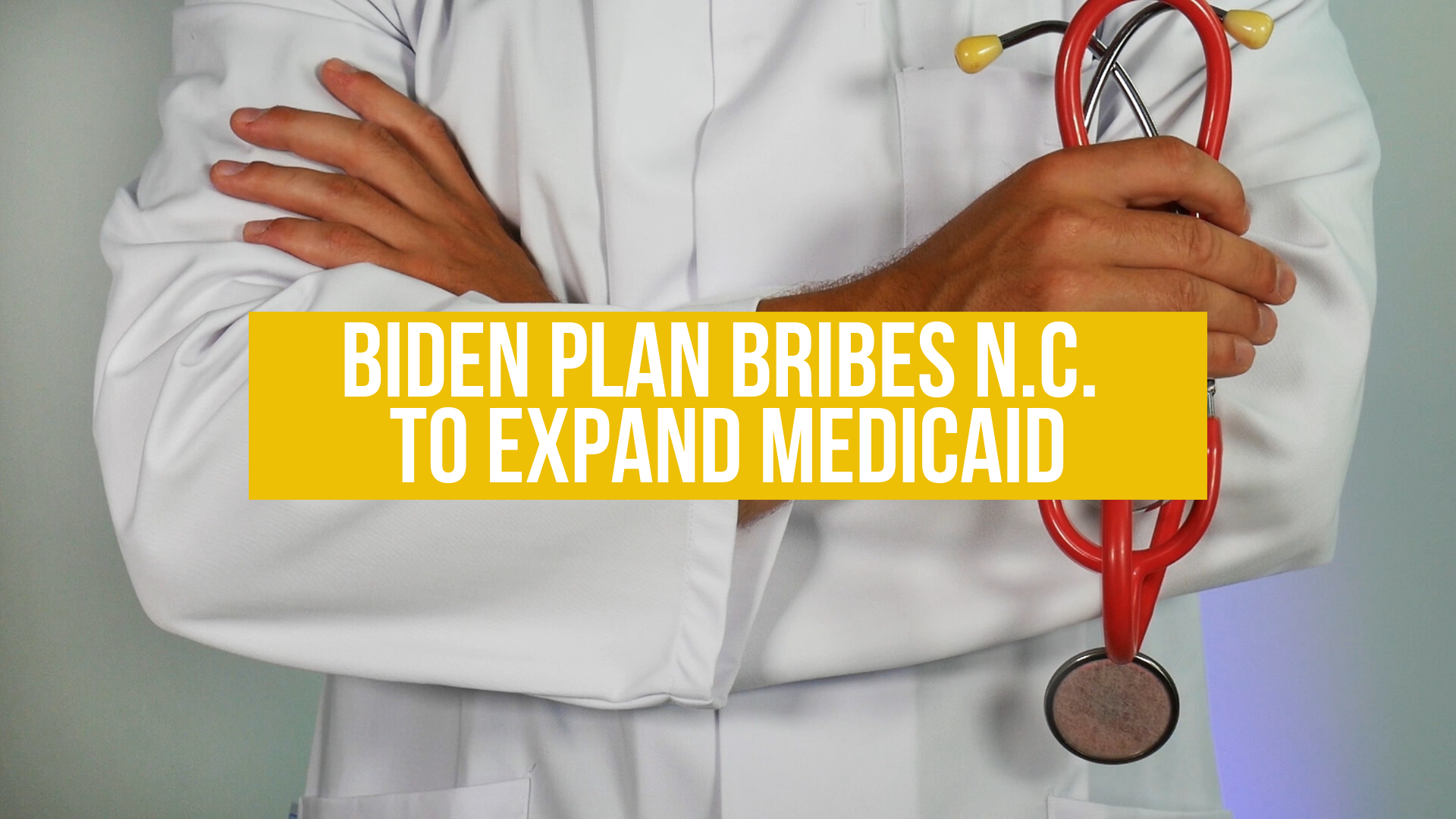 Biden plan bribes N.C. to expand Medicaid