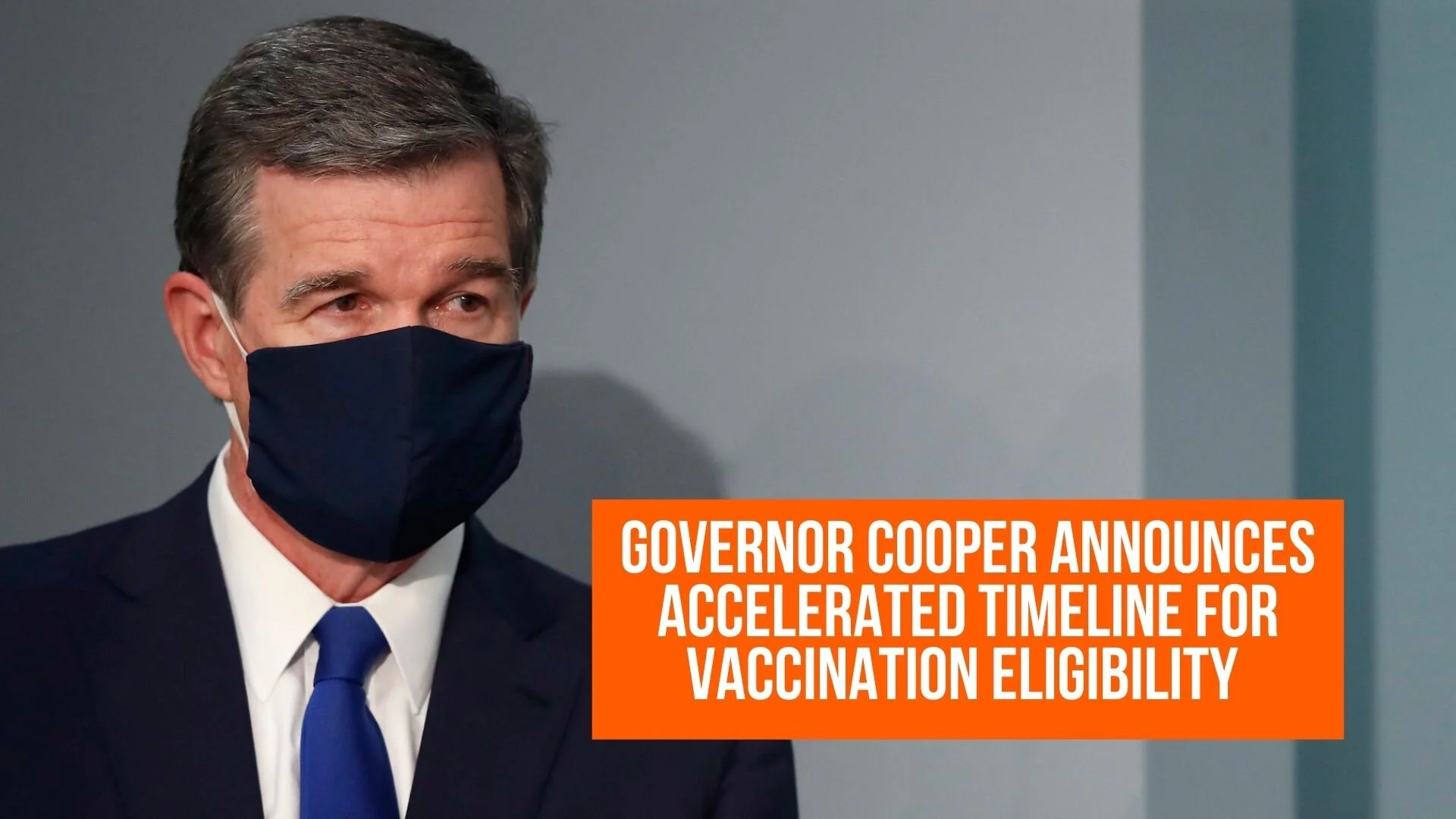 Governor Cooper Announces Accelerated Timeline for Vaccination Eligibility 