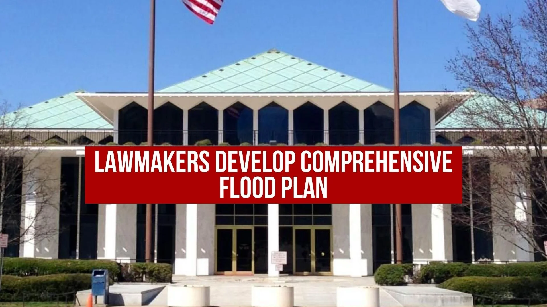 Lawmakers Develop Comprehensive Flood Plan