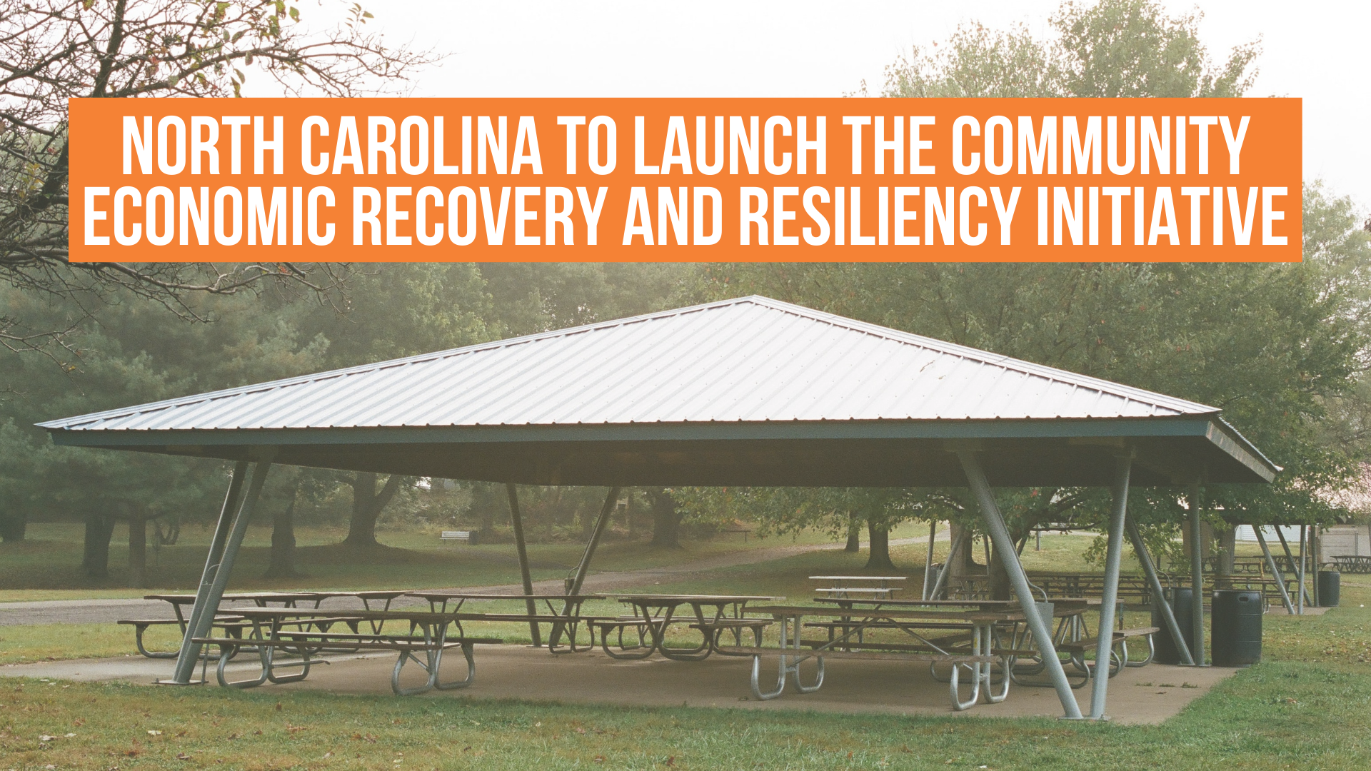 North Carolina to launch the community economic recovery and resiliency initiative