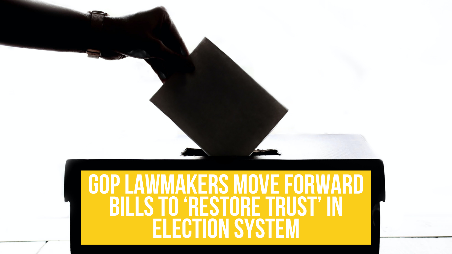 GOP lawmakers move forward bills to "restore trust" in election system