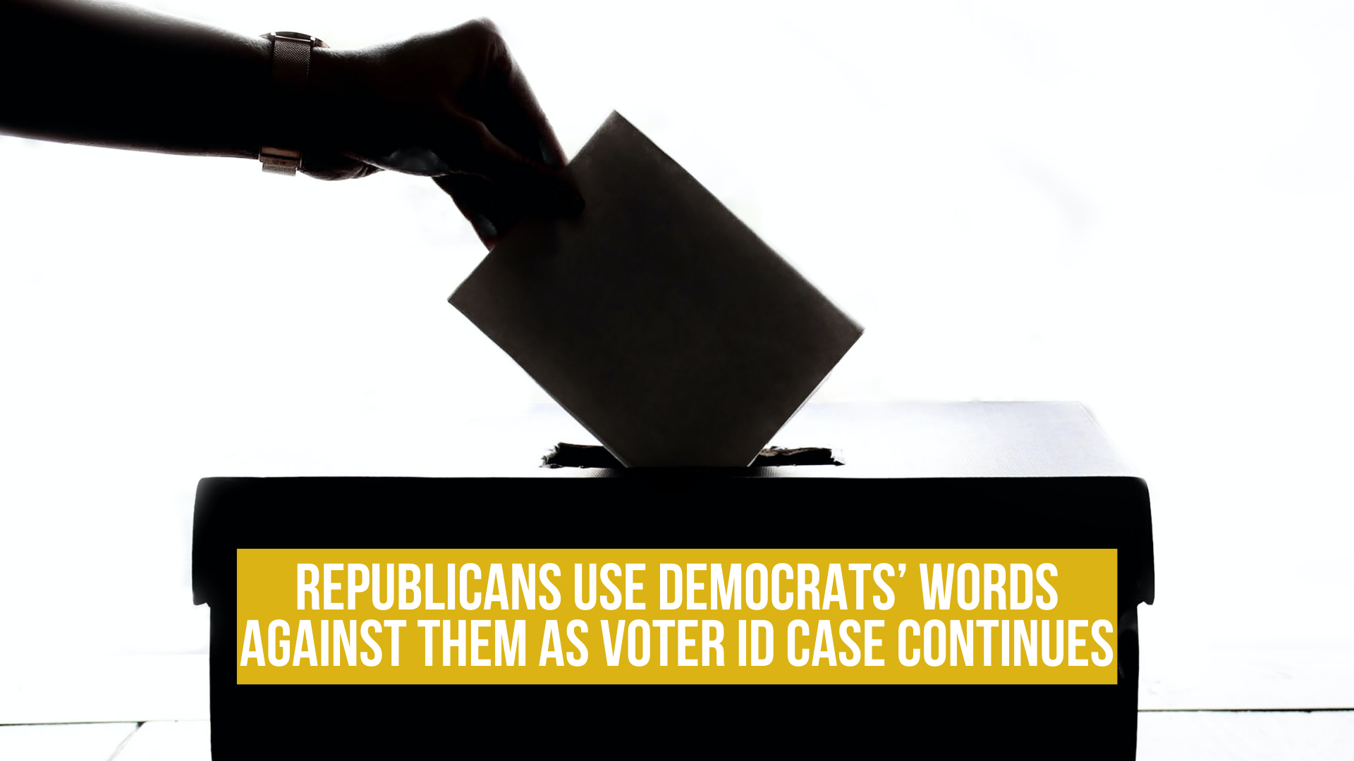 Republicans use Democrats’ words against them as voter ID case continues