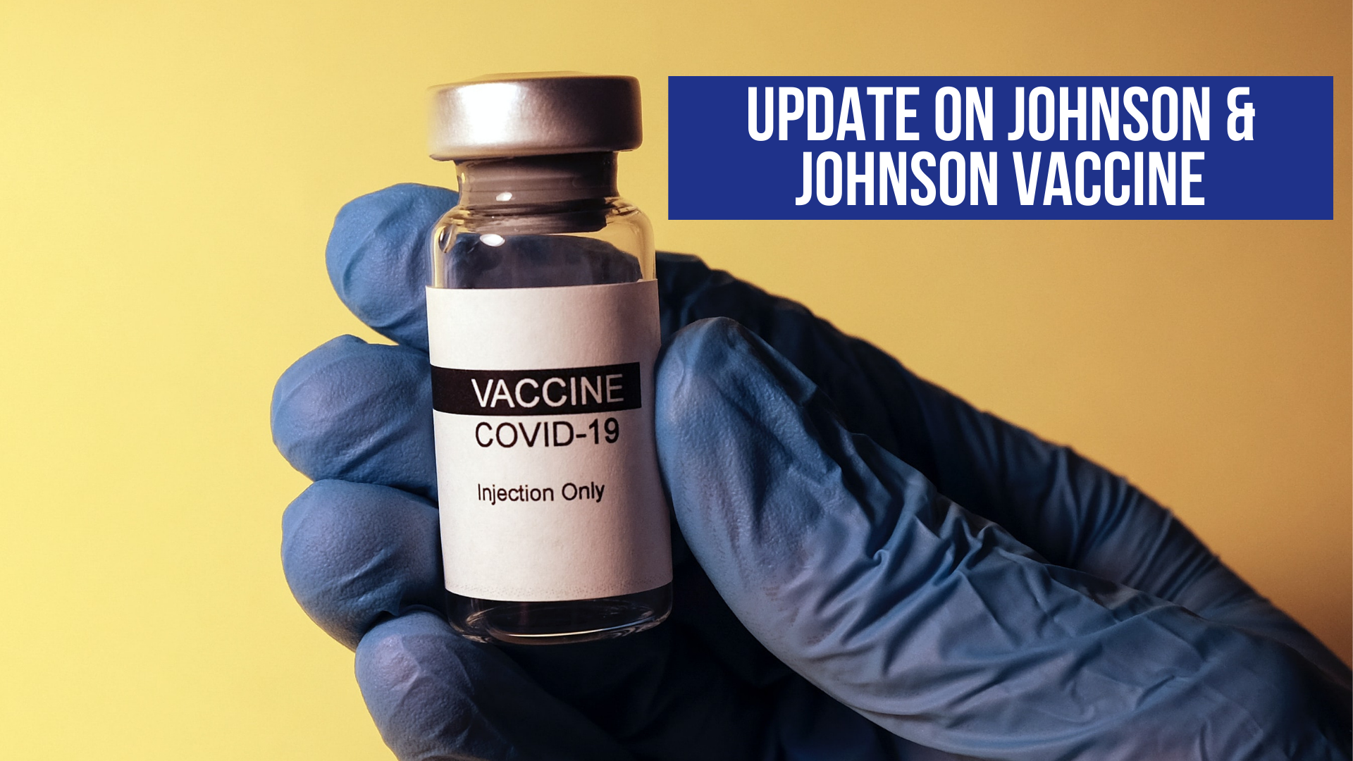 Update on Johnson &amp; Johnson vaccine