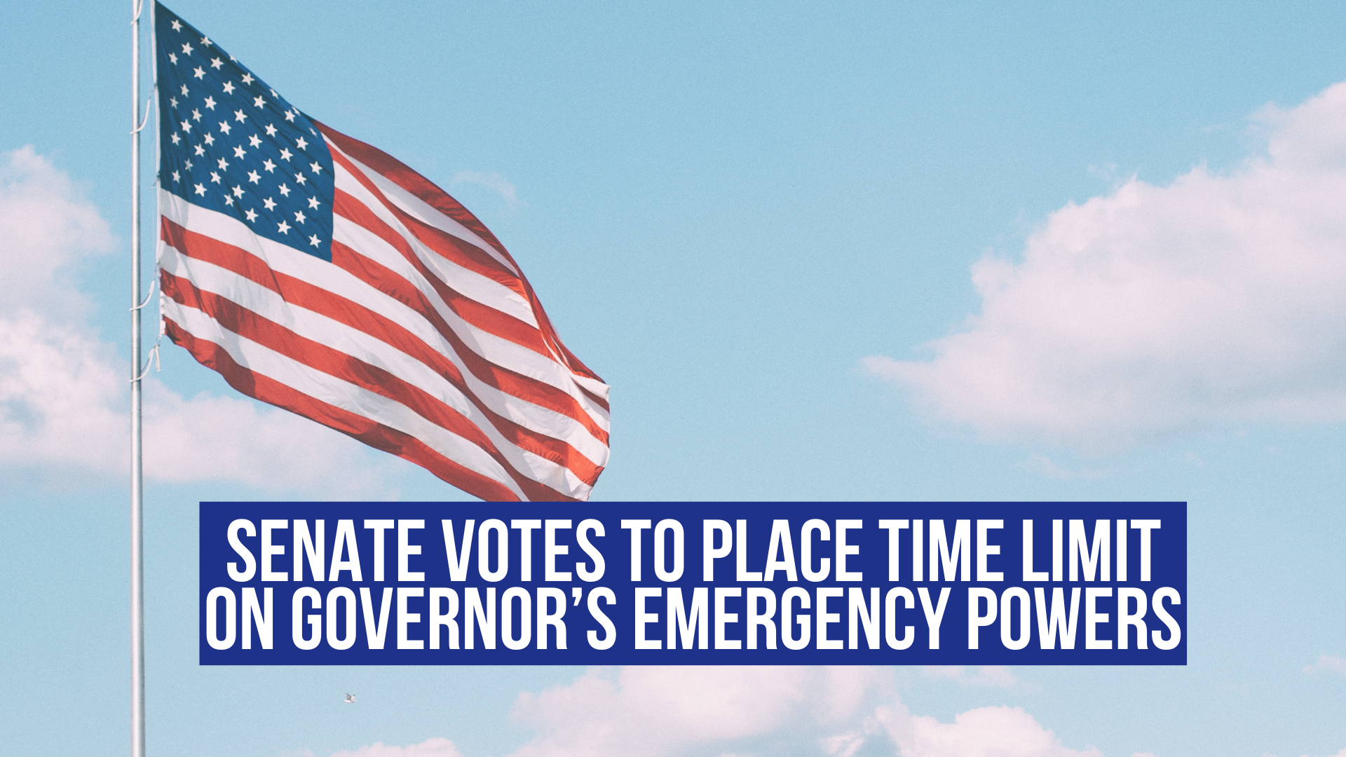 Senate votes to place time limit on governor’s emergency powers