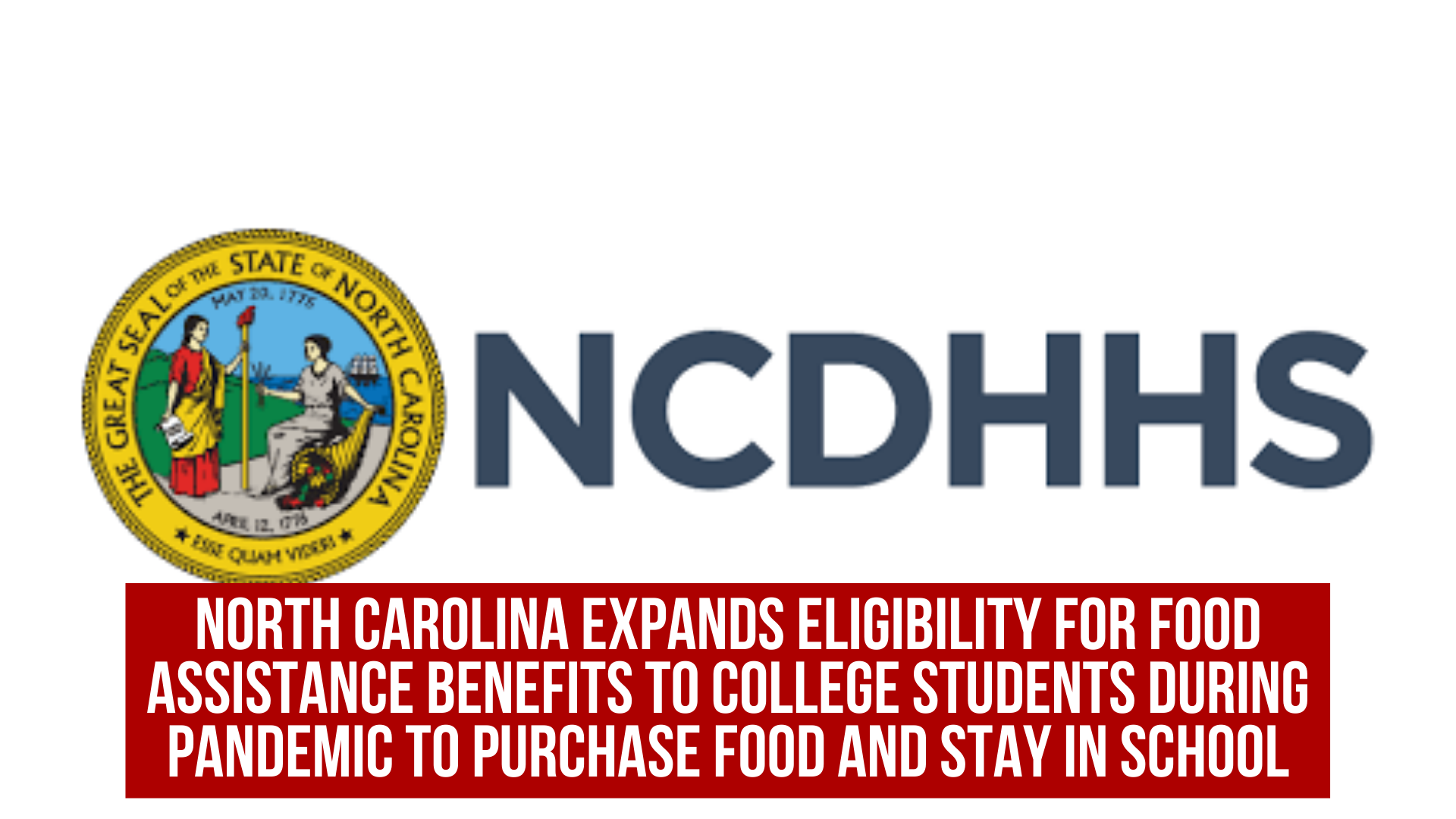 North Carolina expands eligibility for food assistance benefits to college students during pandemic to purchase food and stay in school