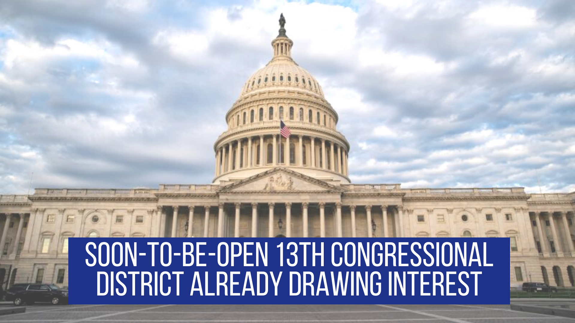 Soon-to-be-open 13th congressional district already drawing interest