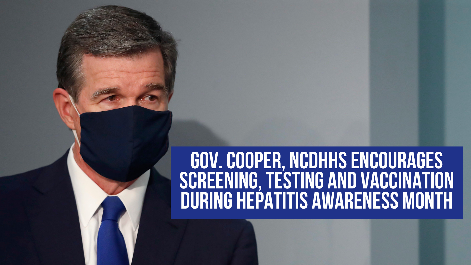 Gov. Cooper, NCDHHS encourages screening, testing and vaccination during Hepatitis Awareness Month