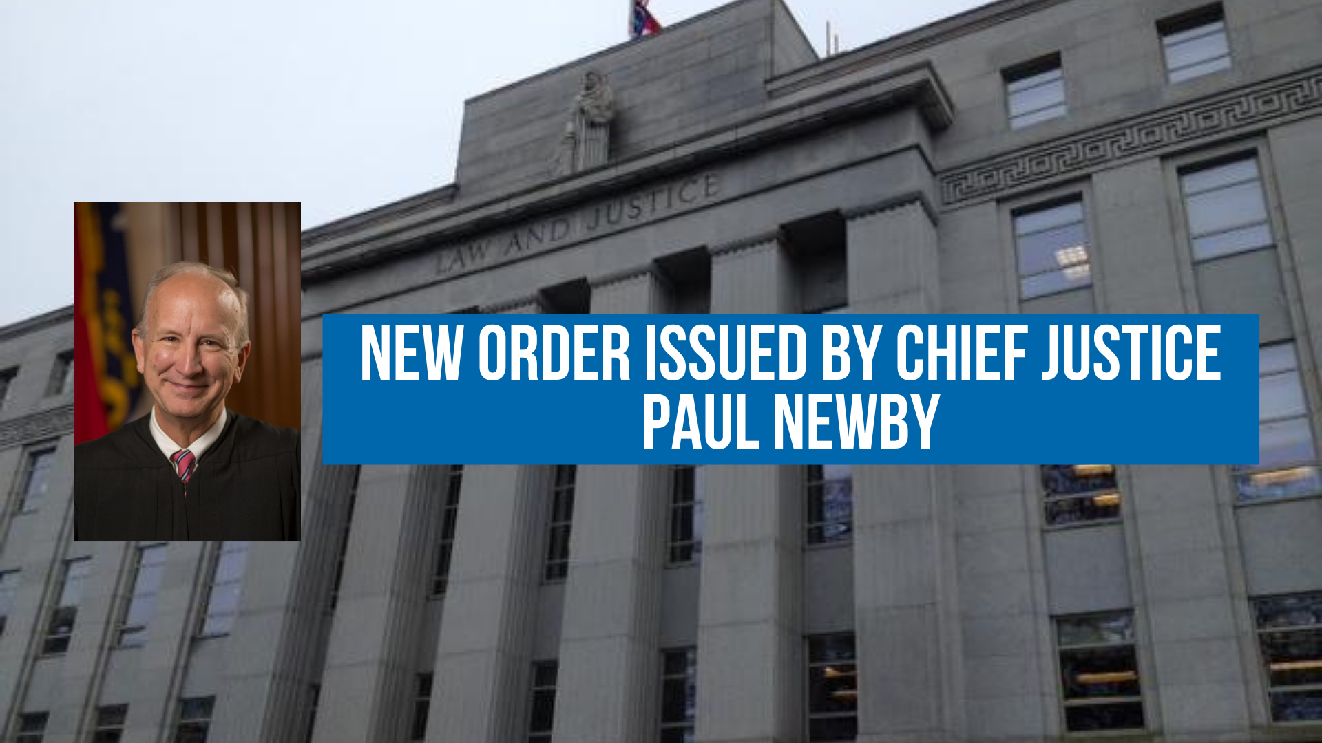 New order issued by Chief Justice Paul Newby