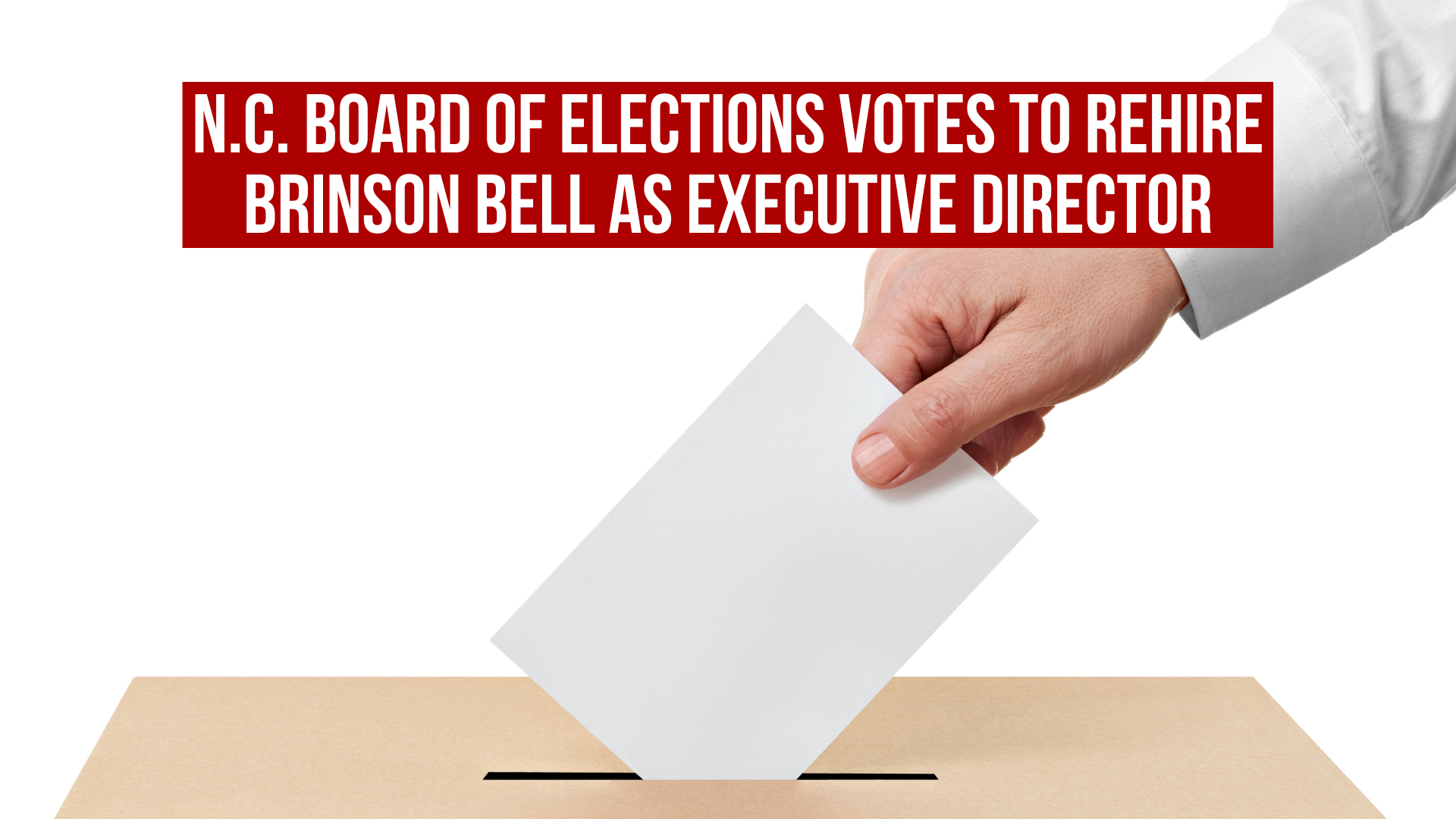 N.C. Board of Elections votes to rehire Brinson Bell as executive director