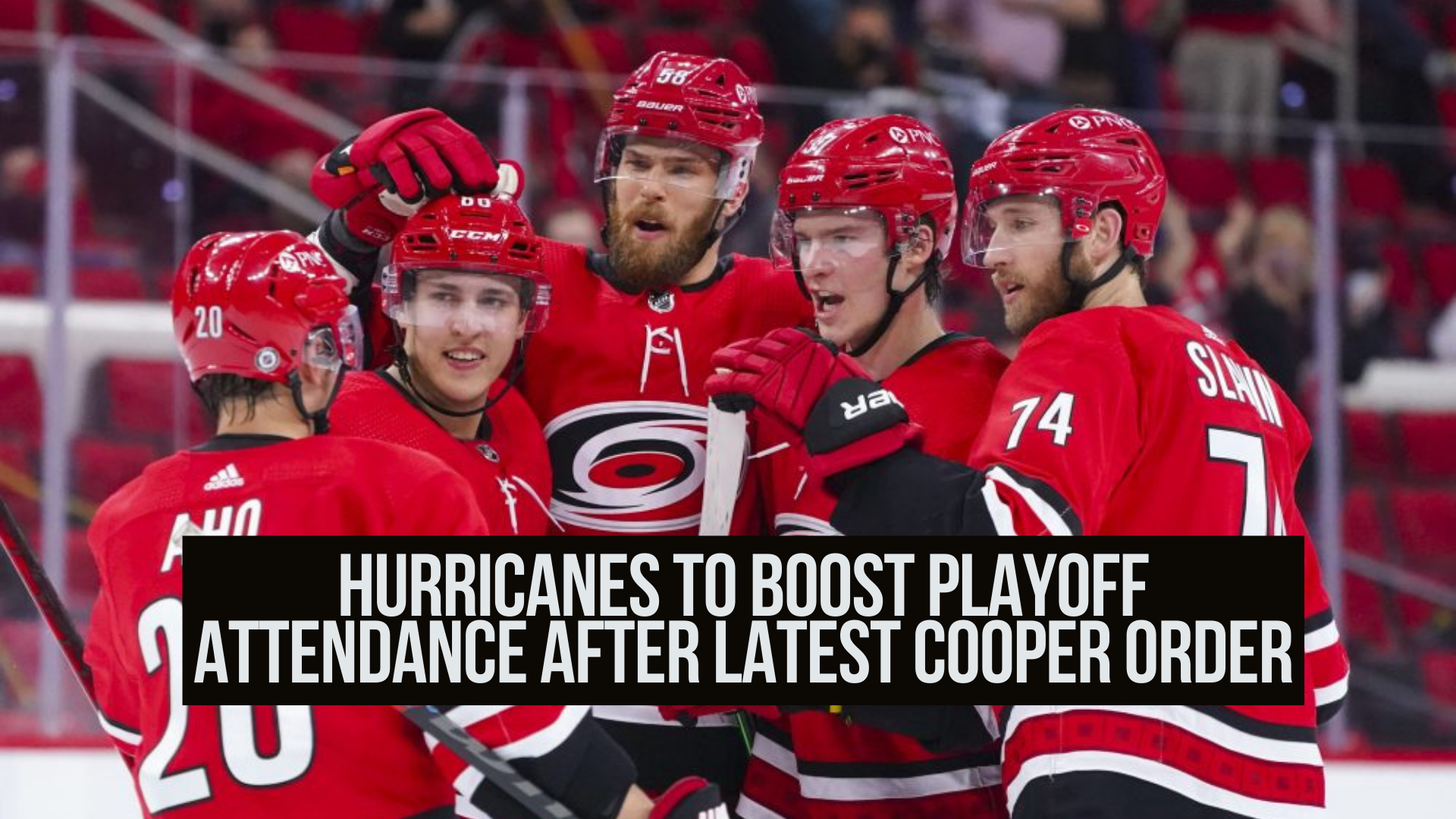 Hurricanes to boost playoff attendance after latest Cooper order