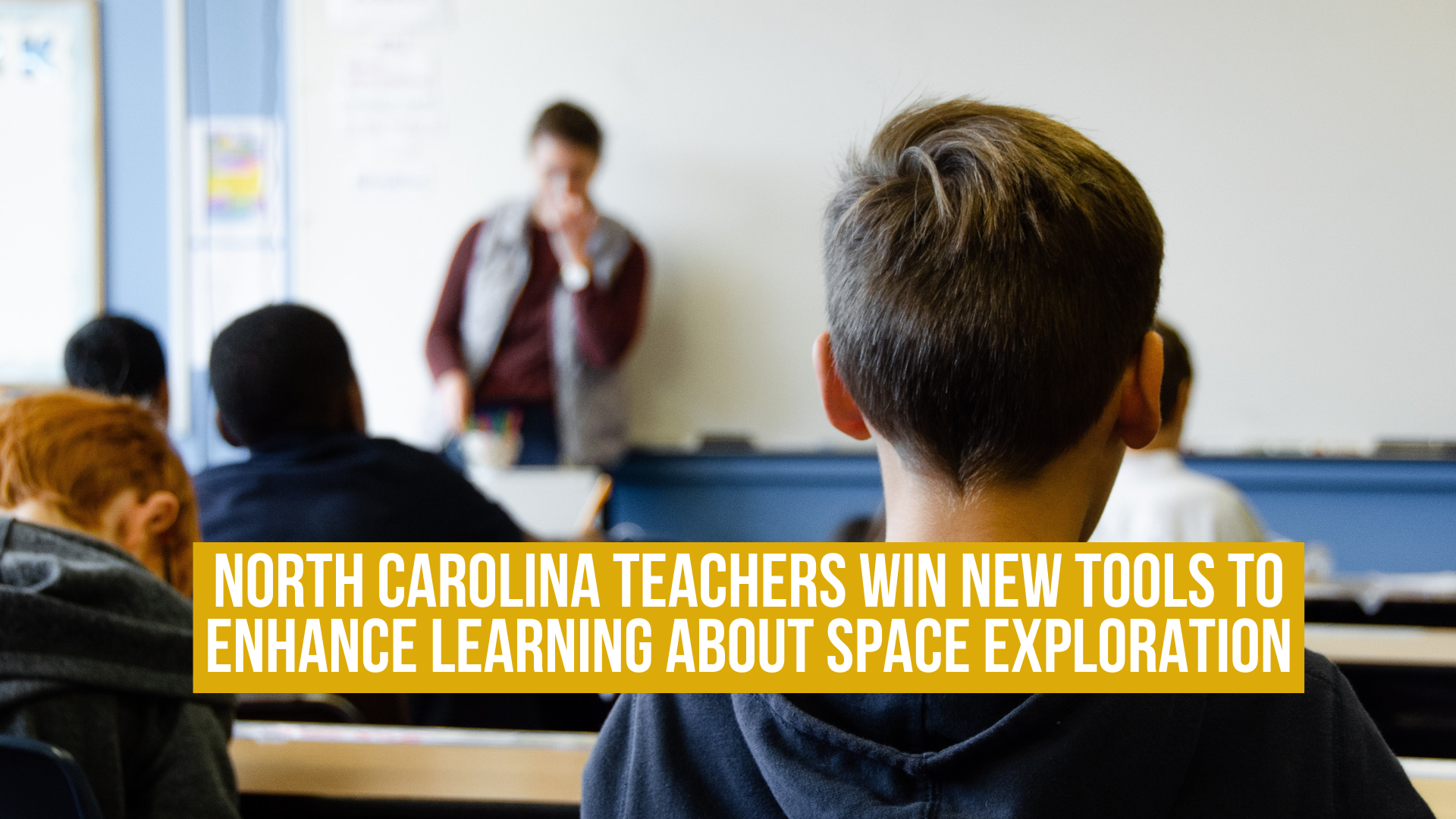 North Carolina teachers win new tools to enhance learning about space exploration