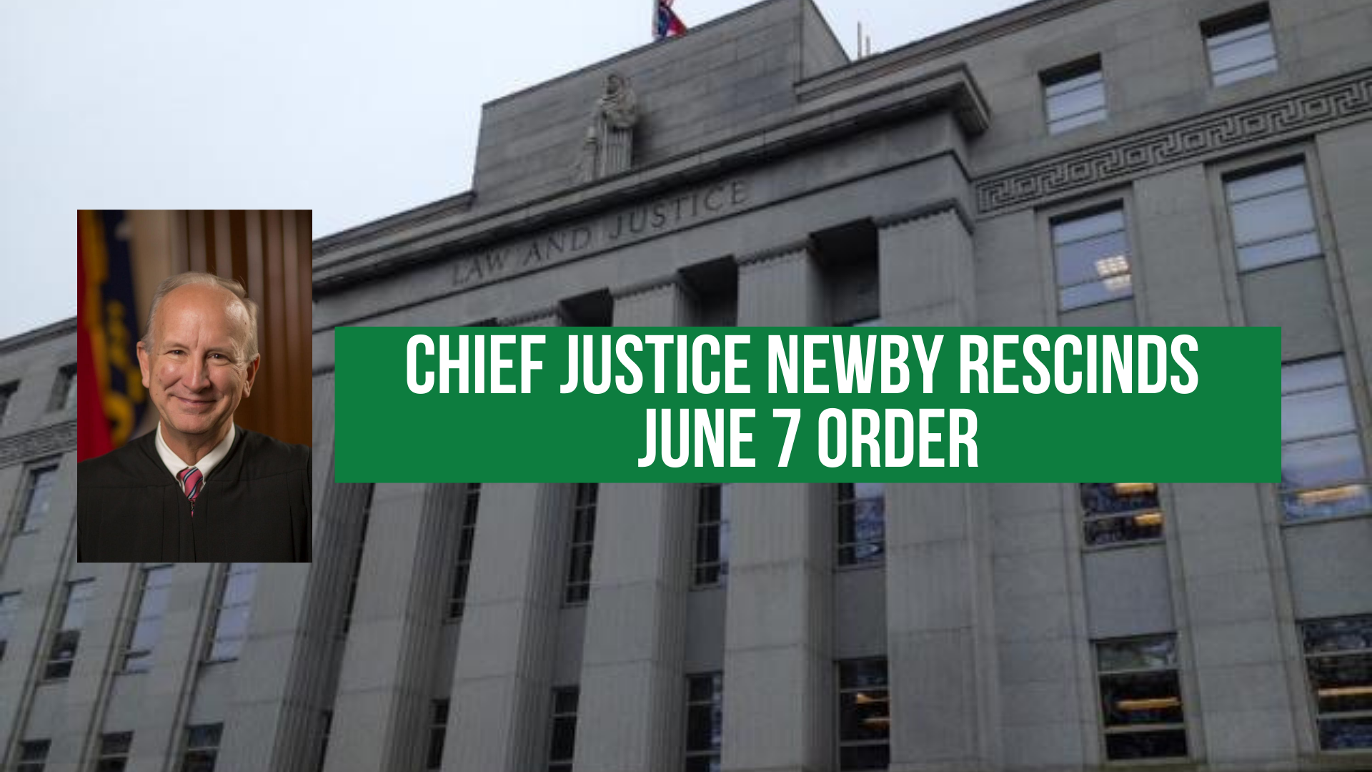 Chief Justice Newby rescinds June 7 order