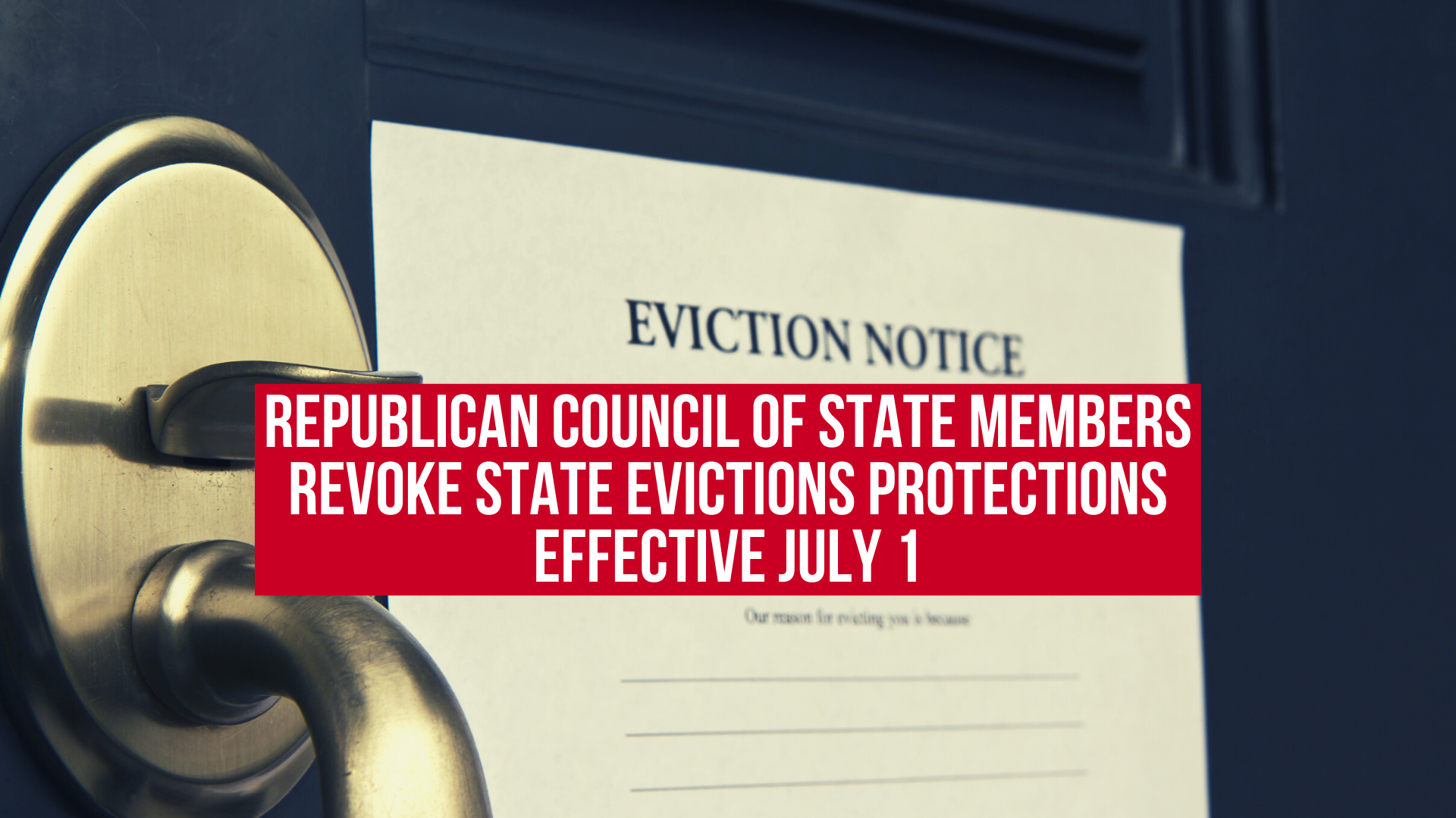 Republican Council of State members revoke state evictions protections effective ﻿July 1