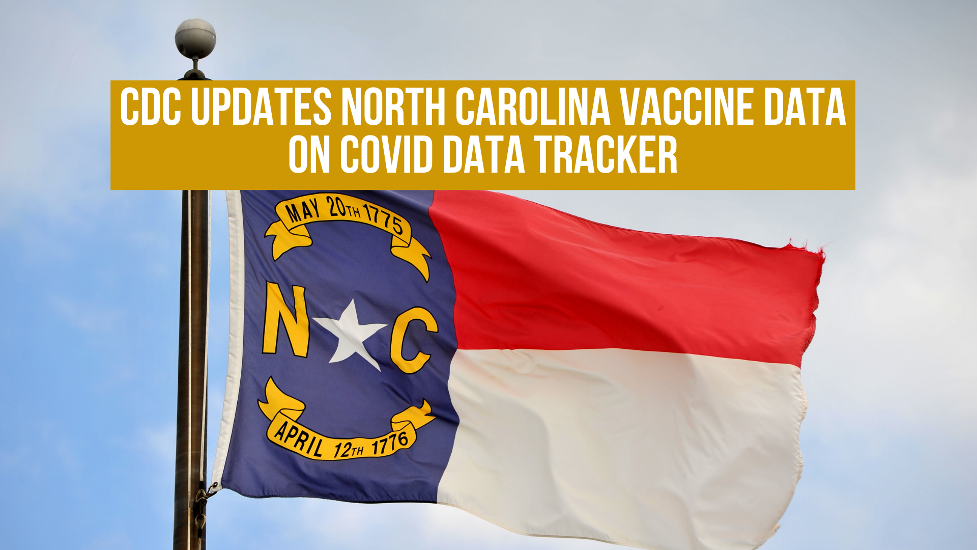 CDC updates North Carolina vaccine data on COVID data tracker