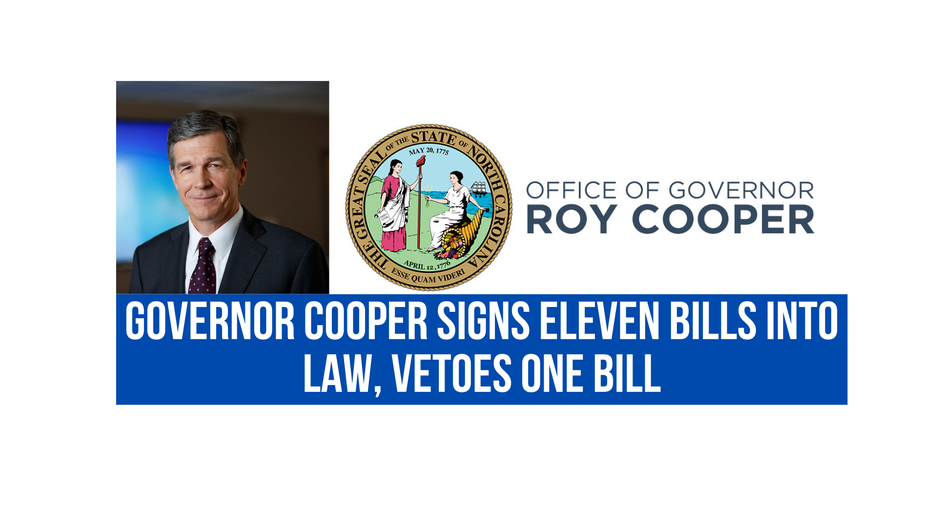 Governor Cooper Signs Eleven Bills into Law, Vetoes One Bill