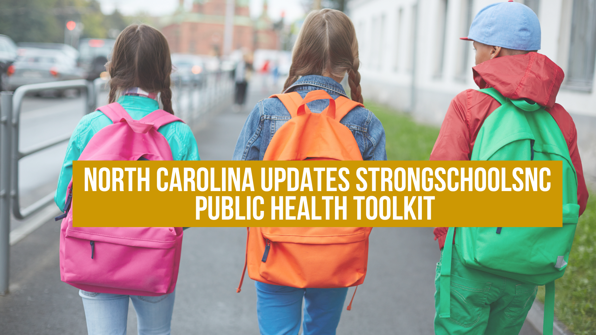 North Carolina updates StrongSchoolsNC public health toolkit 