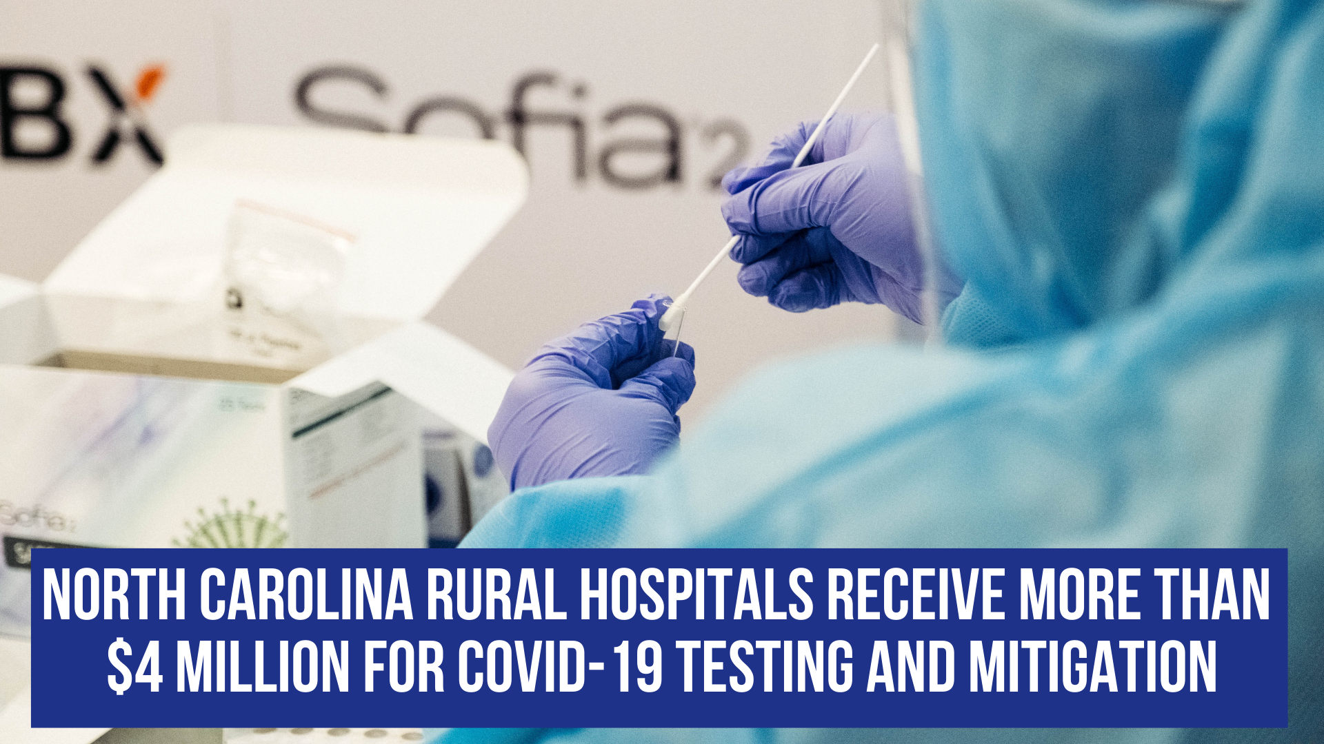 North Carolina rural hospitals receive more than $4 million for COVID-19 testing and mitigation