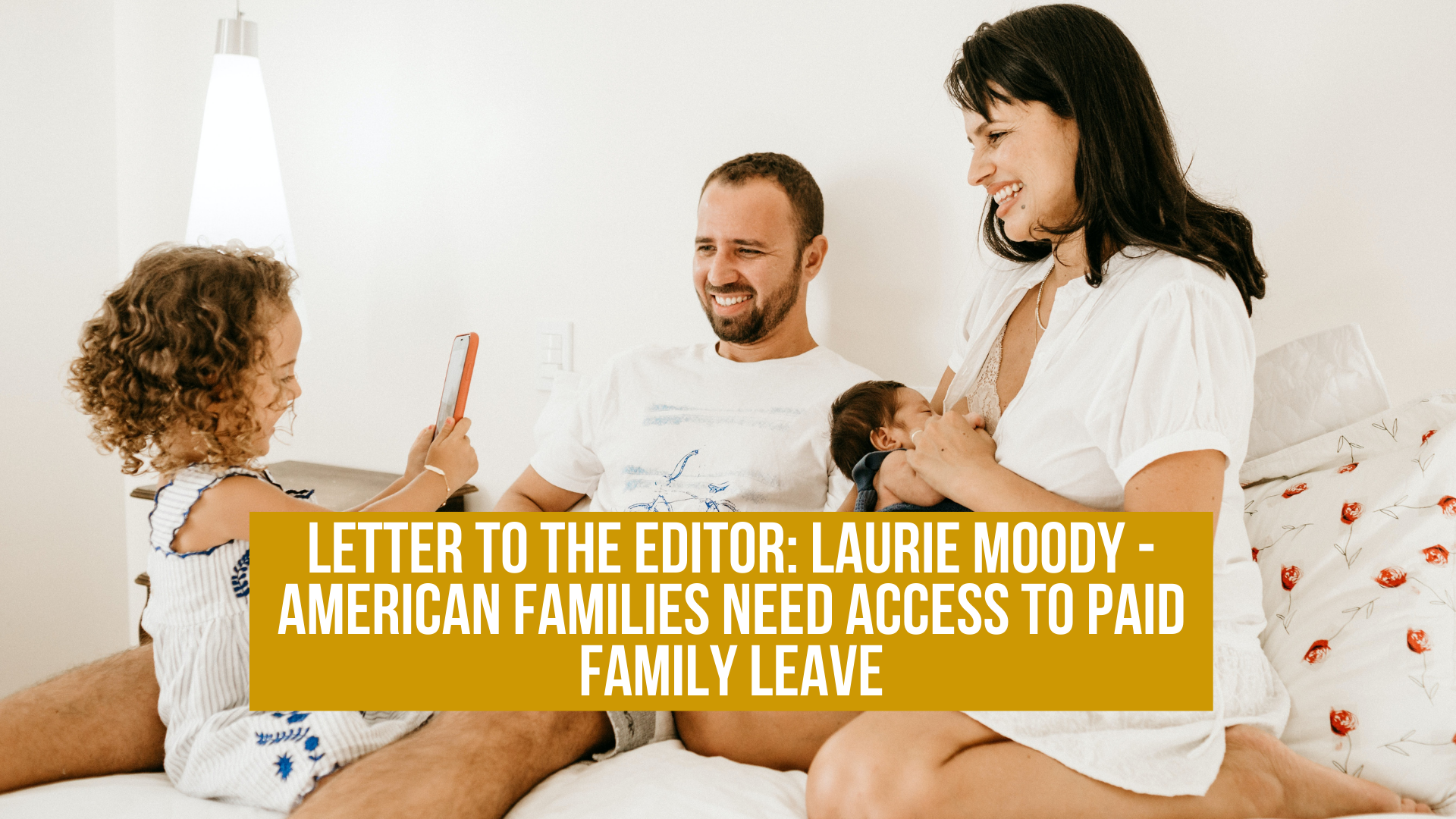 Letter to the Editor: Laurie Moody - American families need access to paid family leave