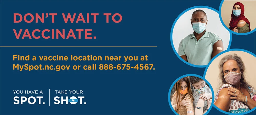 North Carolinians: don't wait to vaccinate!