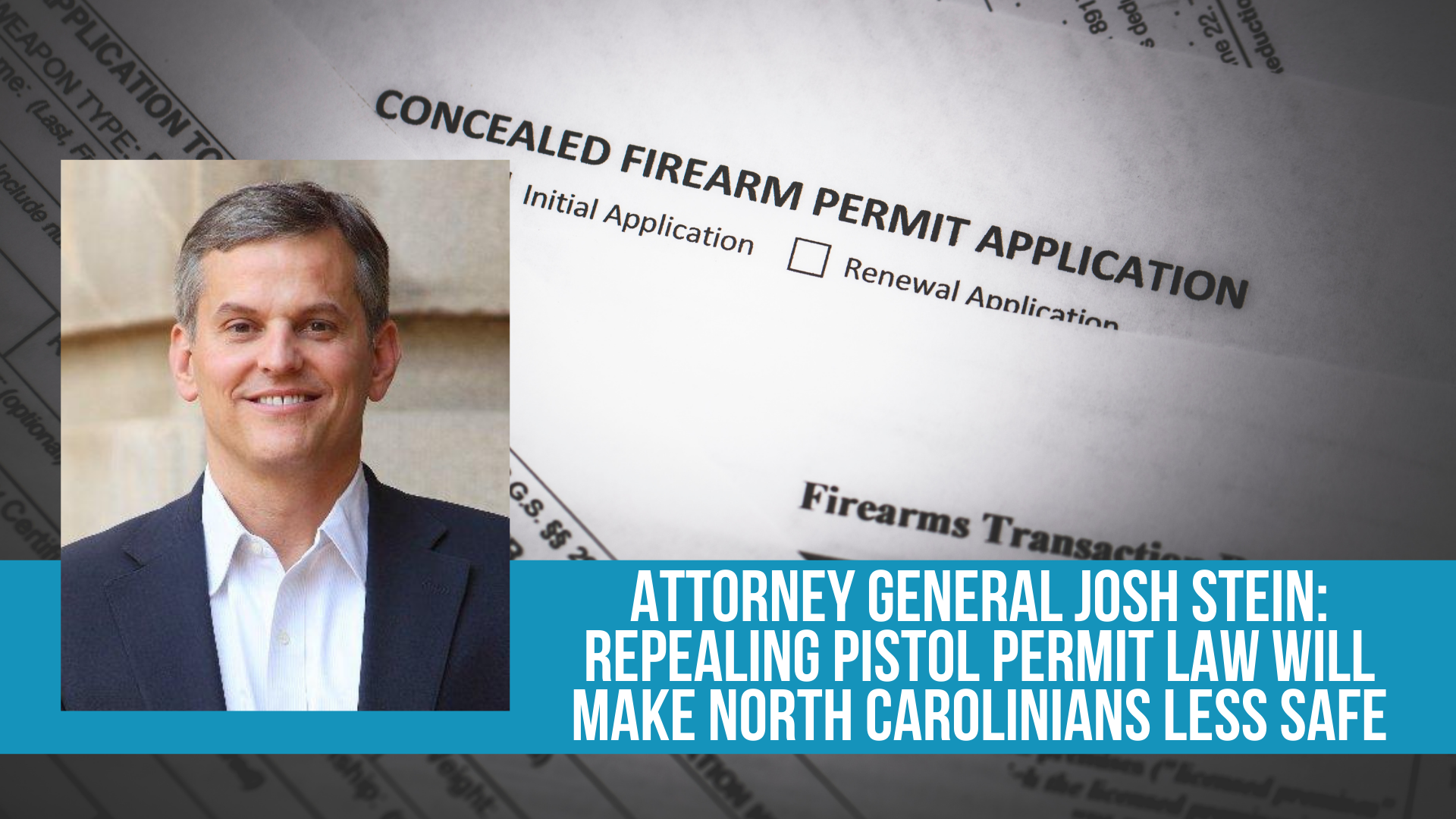 Attorney General Josh Stein: Repealing Pistol Permit Law will make North Carolinians less safe