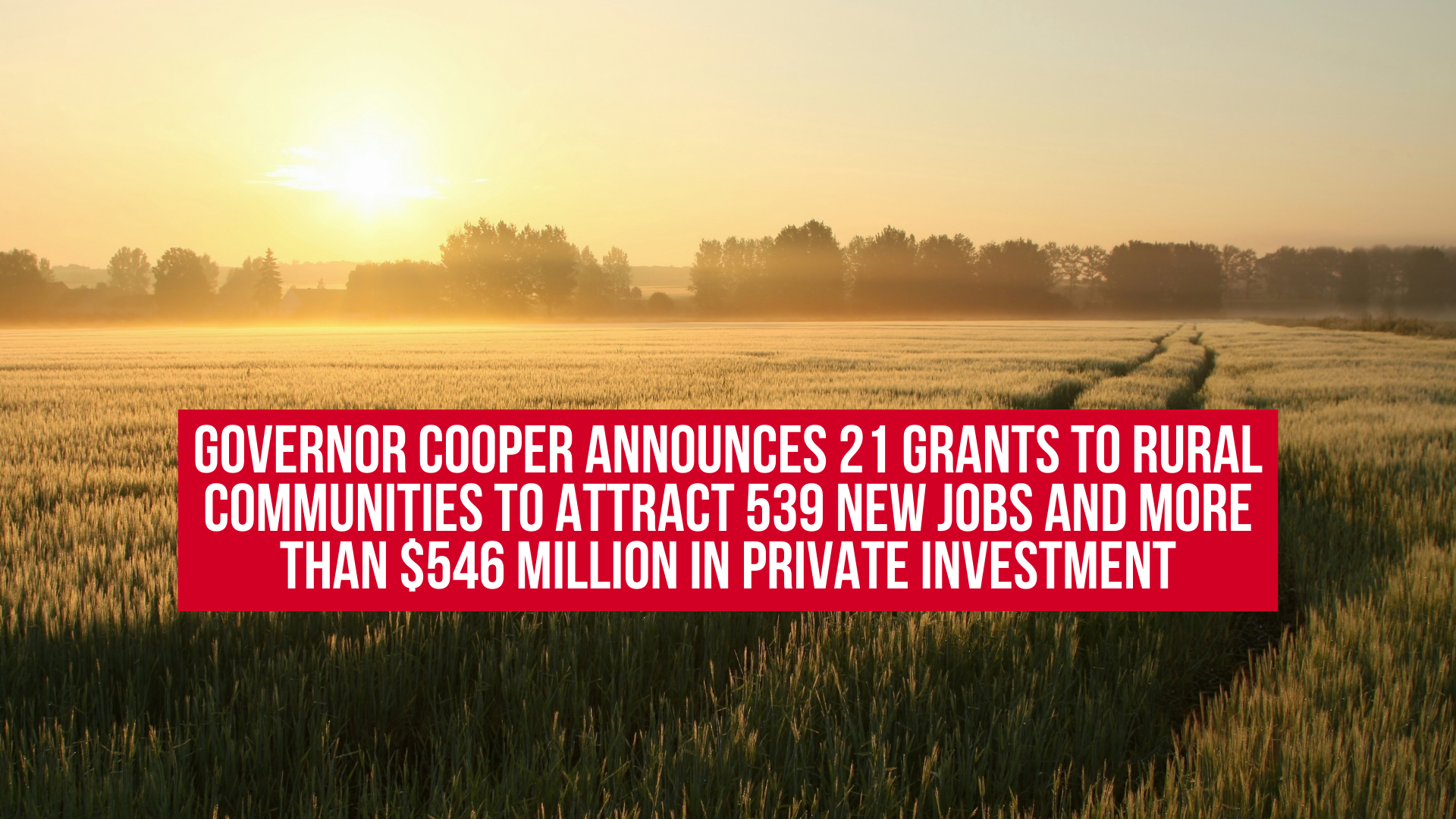 Governor Cooper announces 21 Grants to rural communities to attract 539 new jobs and more than $546 million in private investment