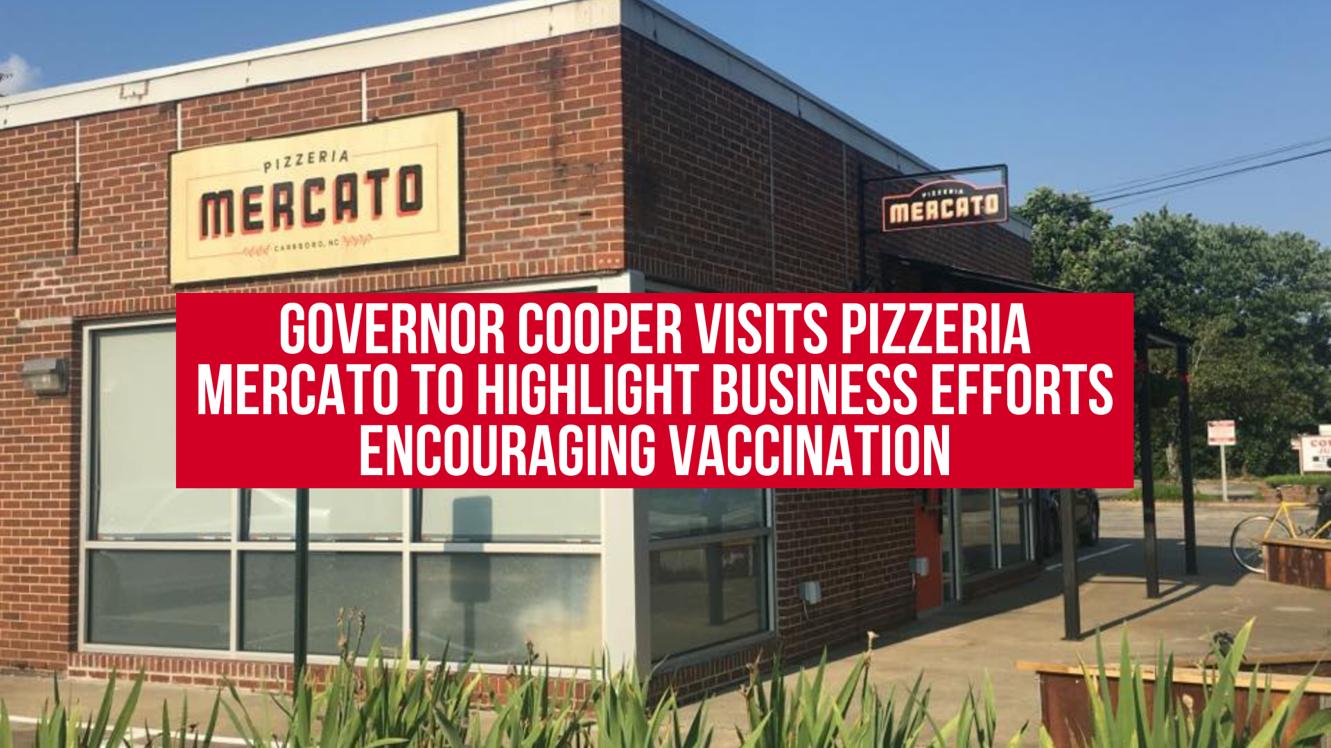 Governor Cooper visits Pizzeria Mercato to highlight business efforts encouraging vaccination