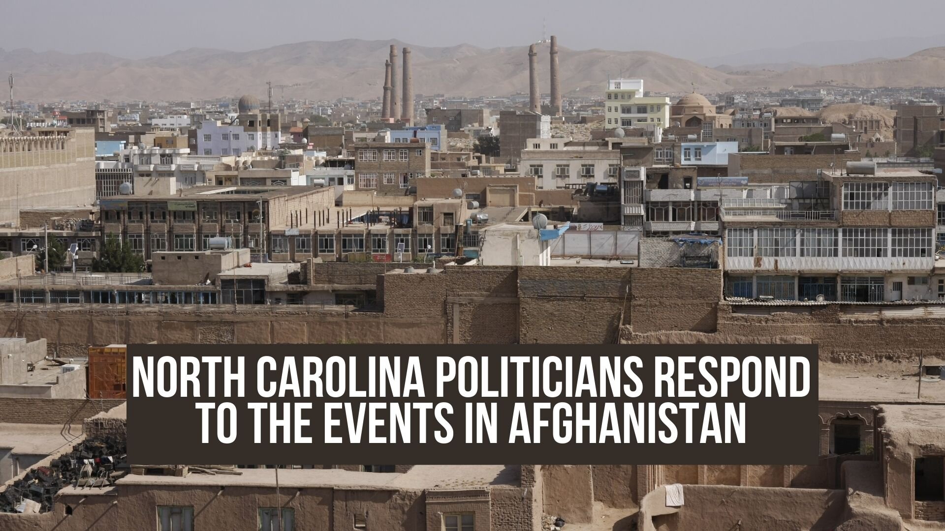 North Carolina politicians respond to the events in Afghanistan