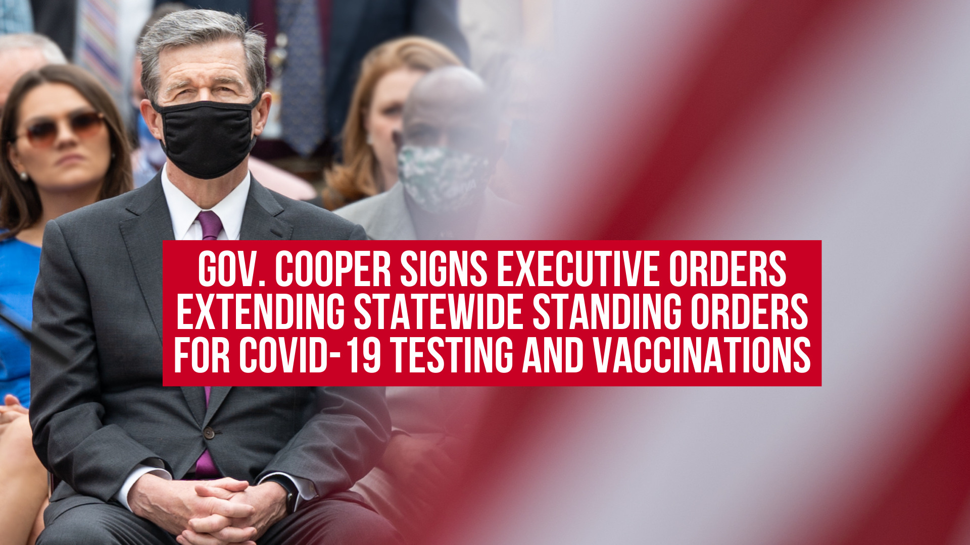 Gov. Cooper signs executive orders extending statewide standing orders for COVID-19 testing and vaccinations