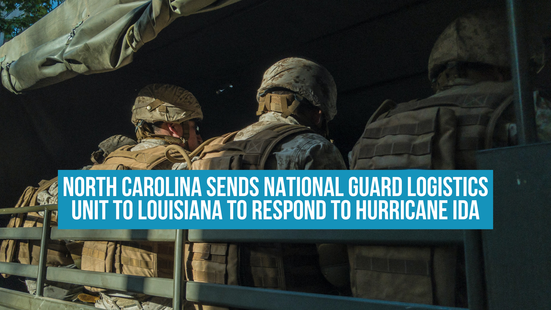 North Carolina sends national guard logistics unit to Louisiana to respond to Hurricane Ida