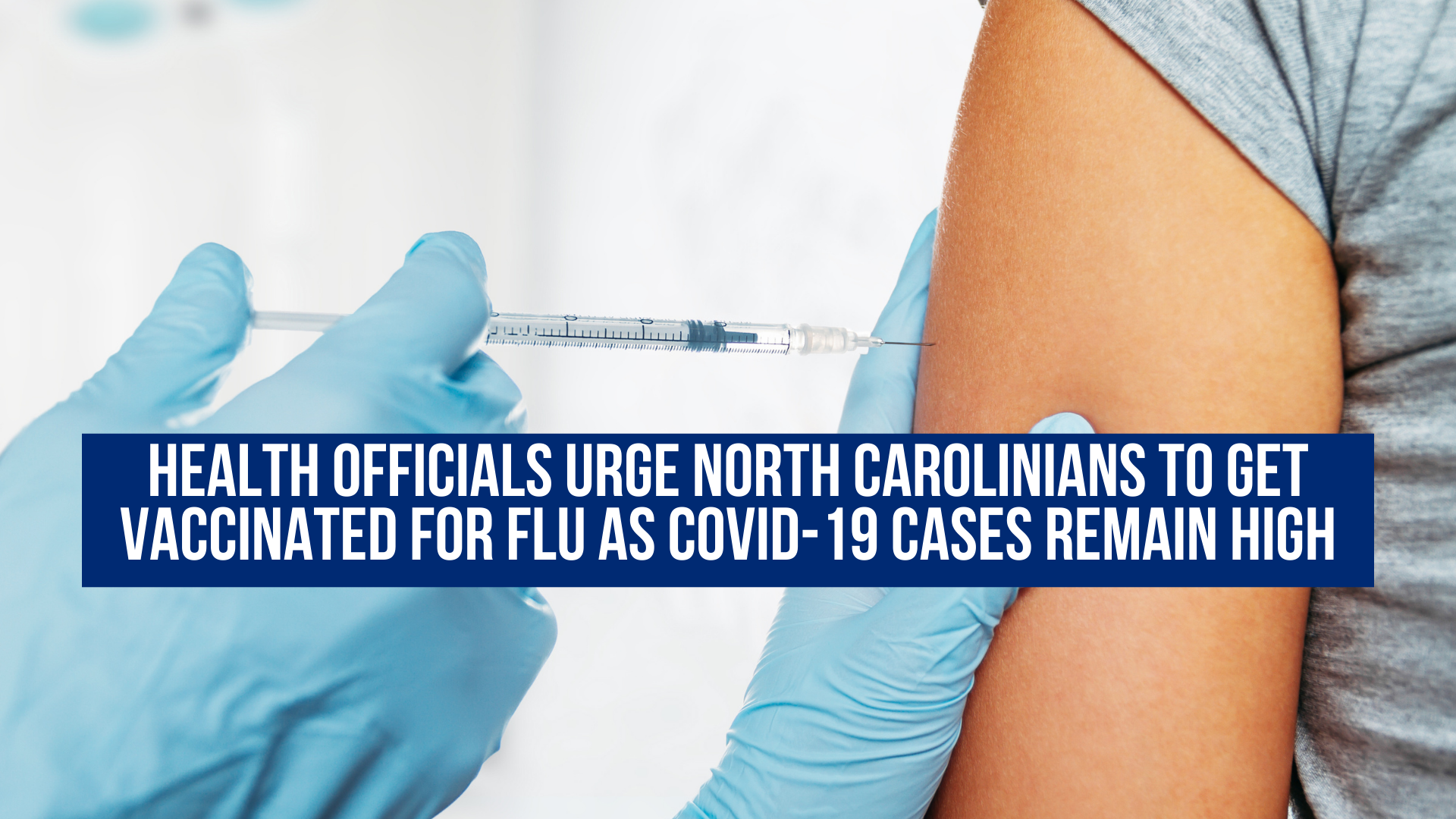 Health officials urge North Carolinians to get vaccinated for flu as COVID-19 cases remain high