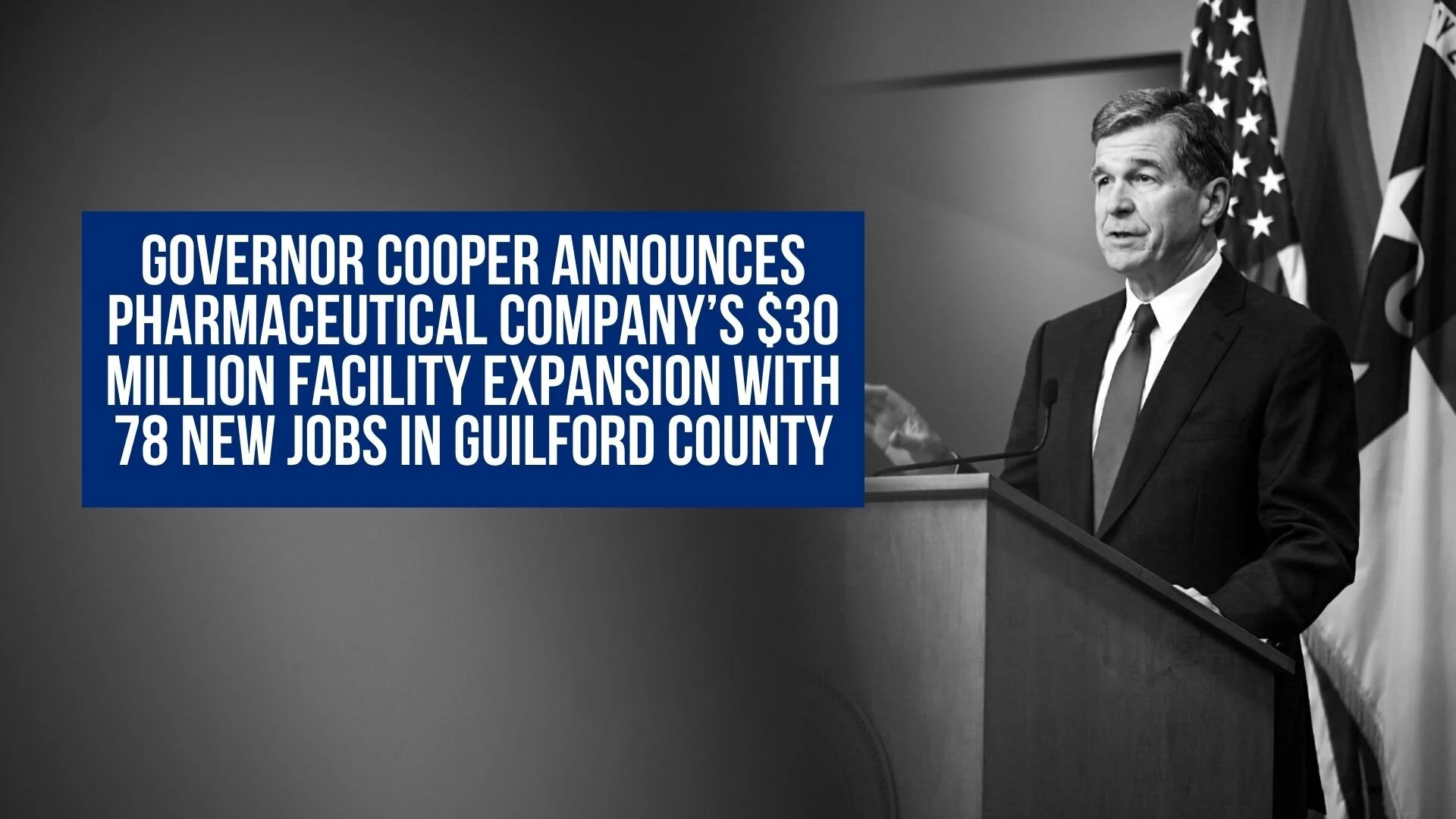 Governor Cooper Announces Pharmaceutical Company’s $30 Million Facility Expansion with 78 New Jobs in Guilford County