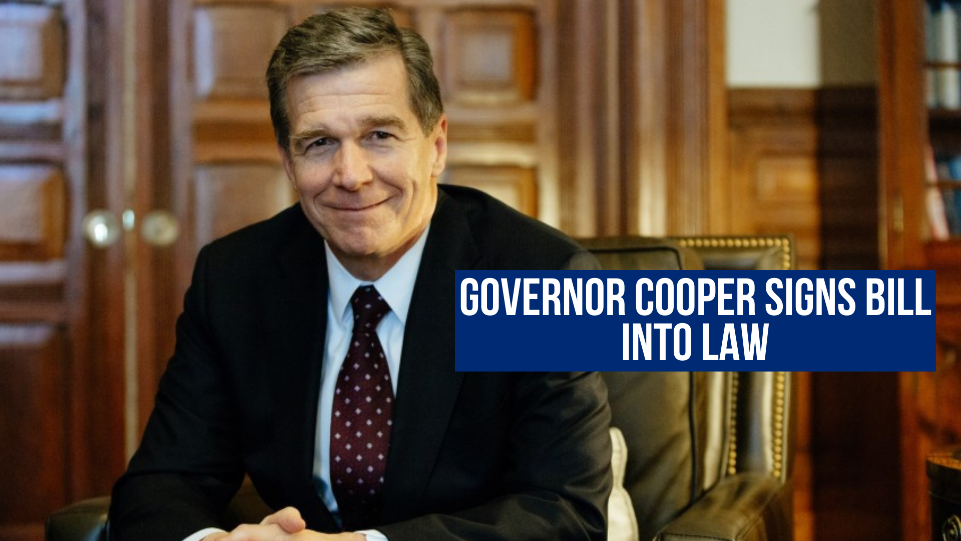 Governor Cooper Signs Bill into Law