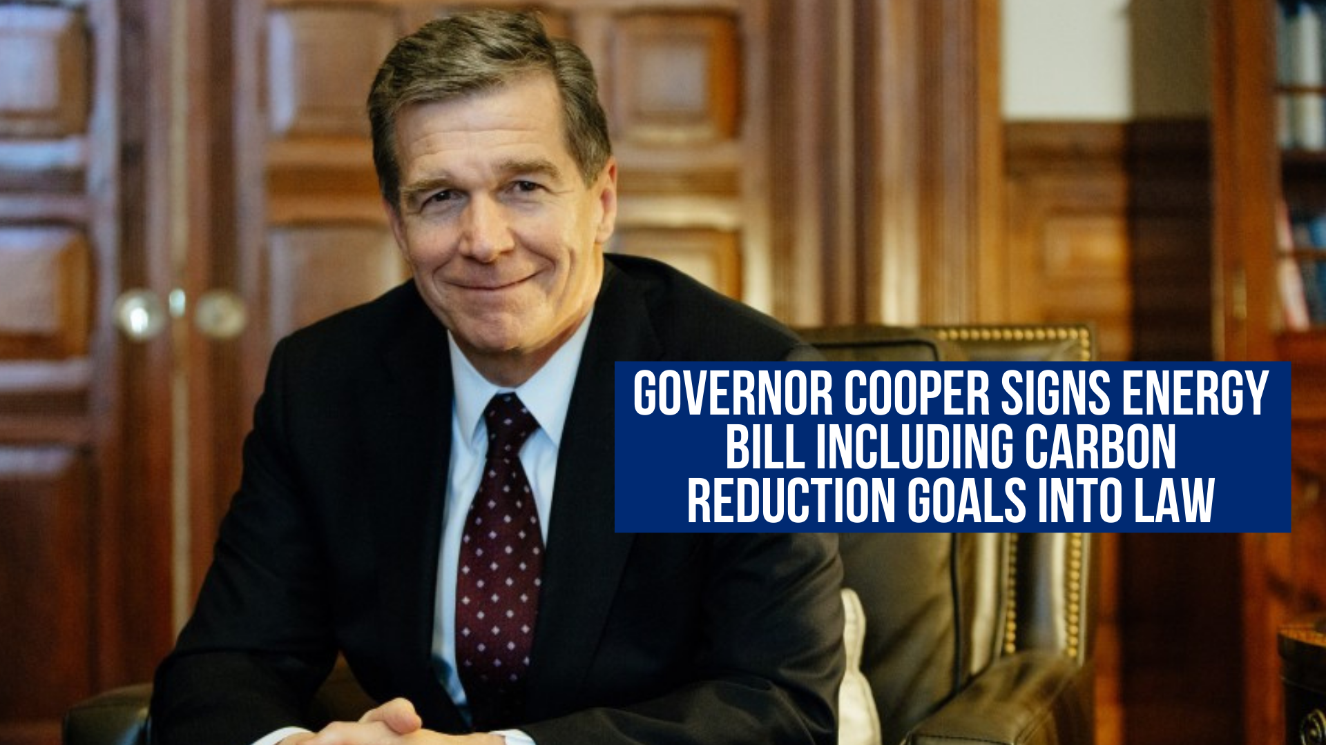 Governor Cooper signs energy bill including carbon reduction goals into Law