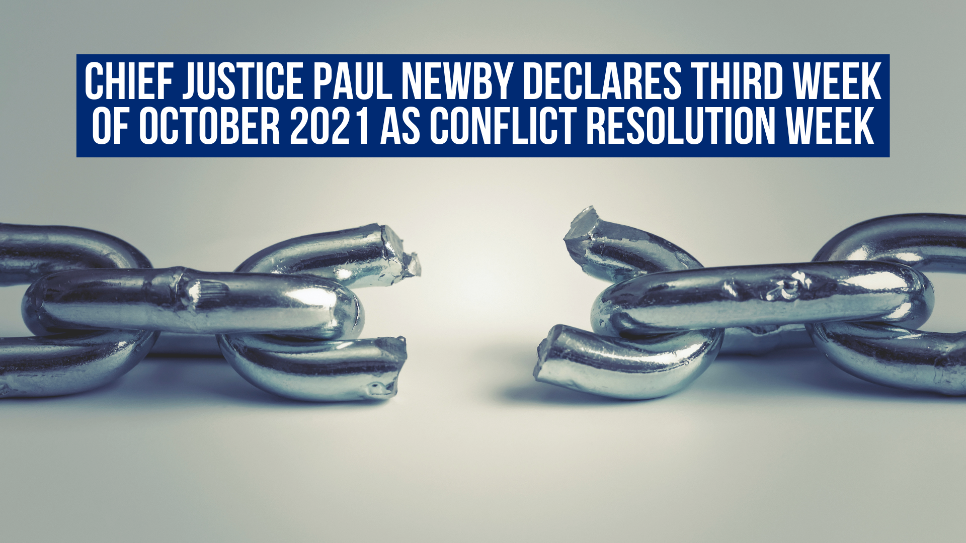 Chief Justice Paul Newby declares third week of October 2021 as Conflict Resolution Week