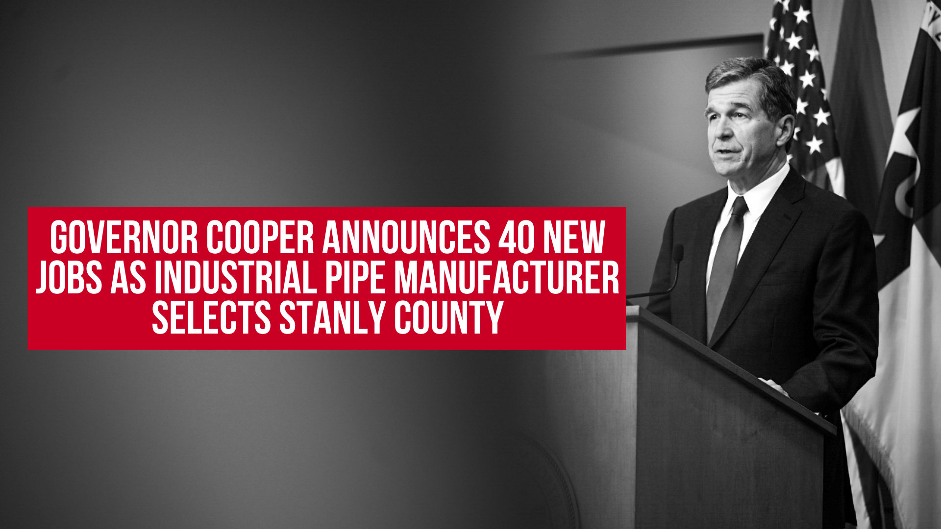 Governor Cooper Announces 40 New Jobs as Industrial Pipe Manufacturer Selects Stanly County