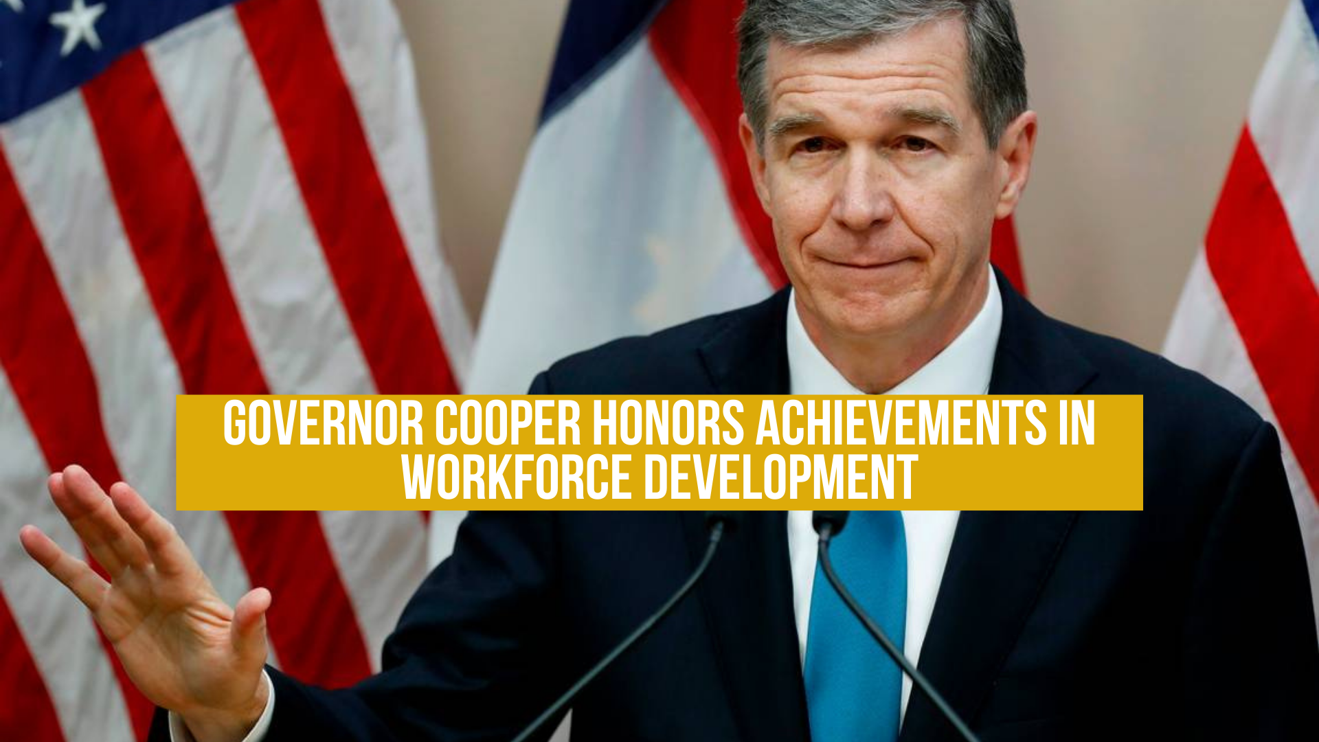 Workforce Development Cooper Governor Cooper Honors Achievements in Workforce Development — NC ...