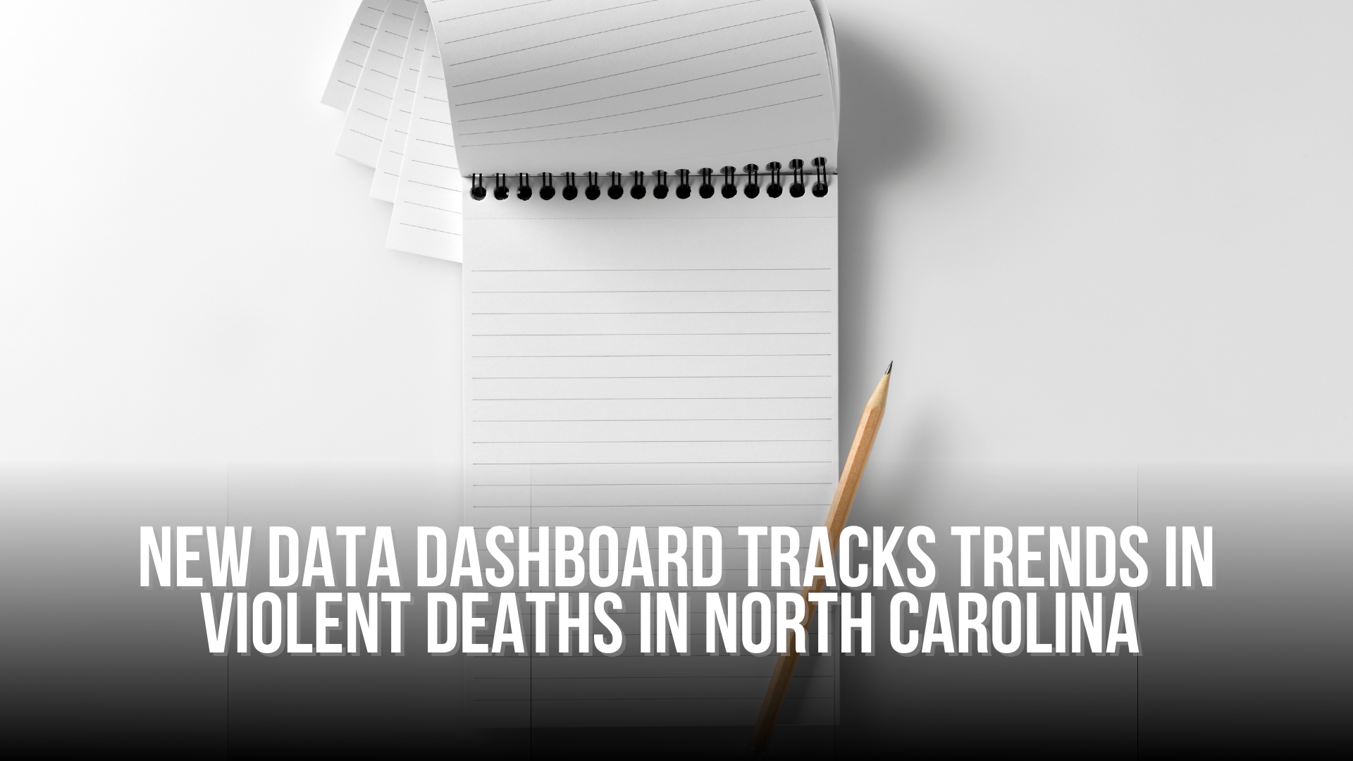 New data dashboard tracks trends in violent deaths in North Carolina