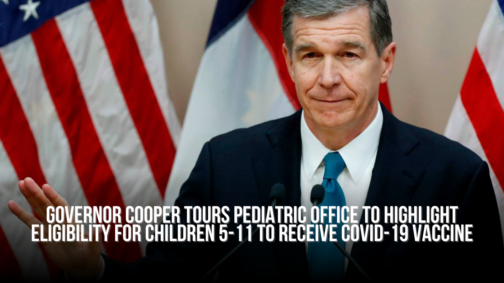Governor Cooper tours pediatric office to highlight eligibility for children 5-11 to receive COVID-19 vaccine