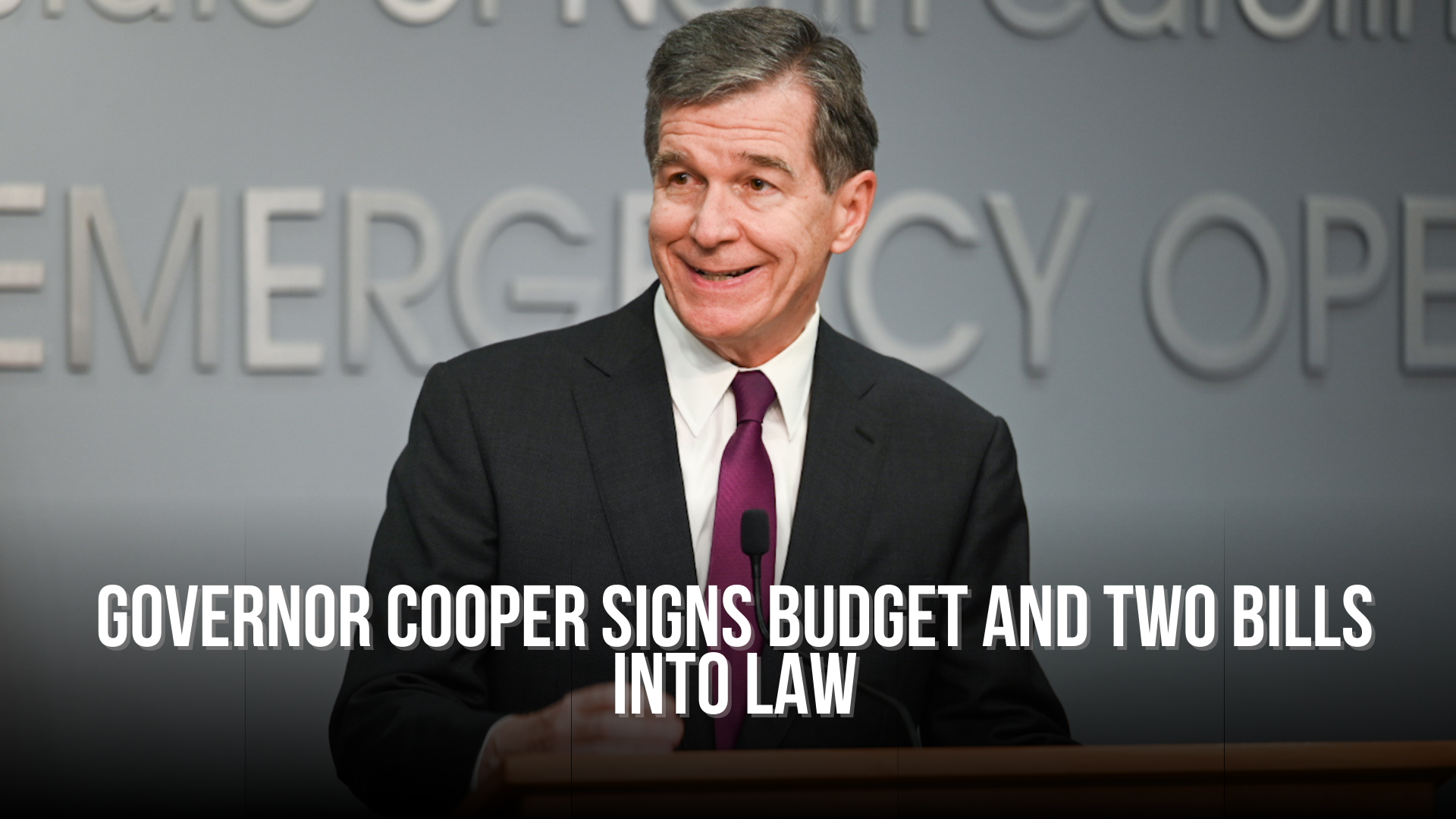 Governor Cooper Signs Budget and Two Bills into Law