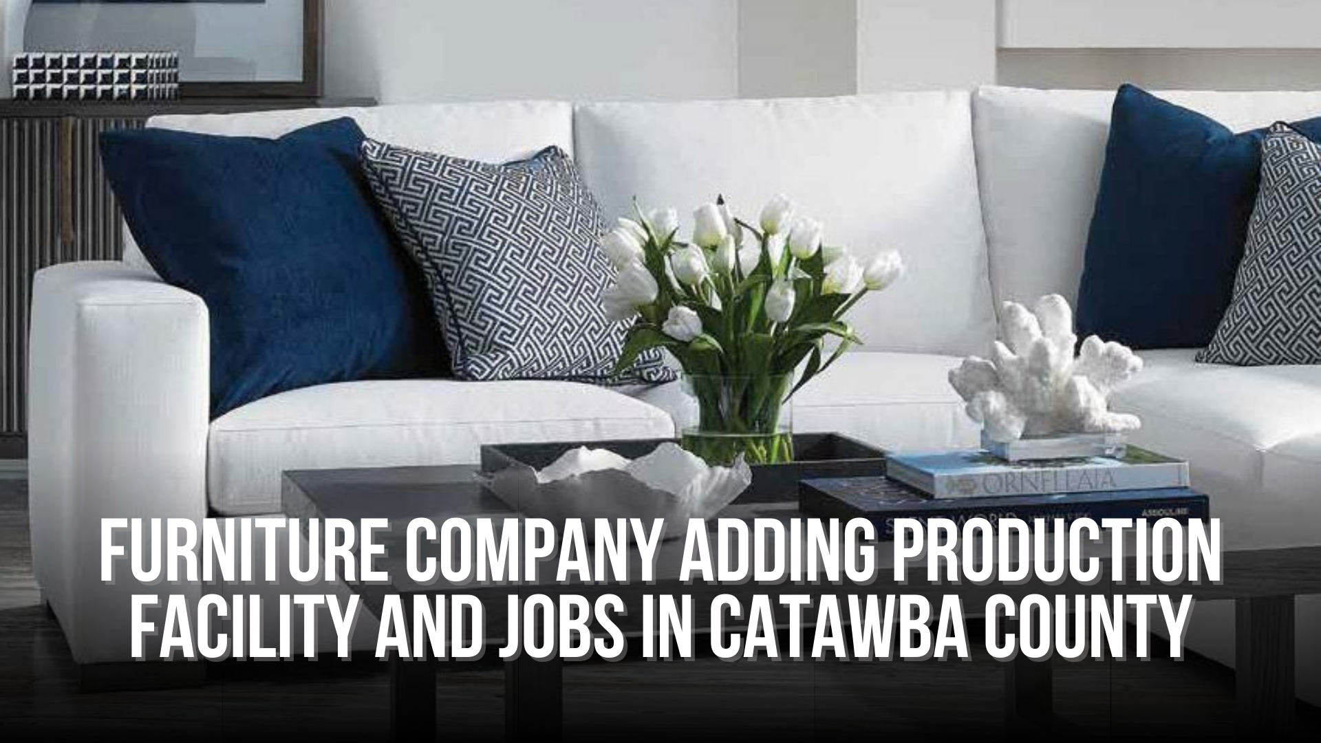 Furniture company adding production facility and jobs in Catawba County