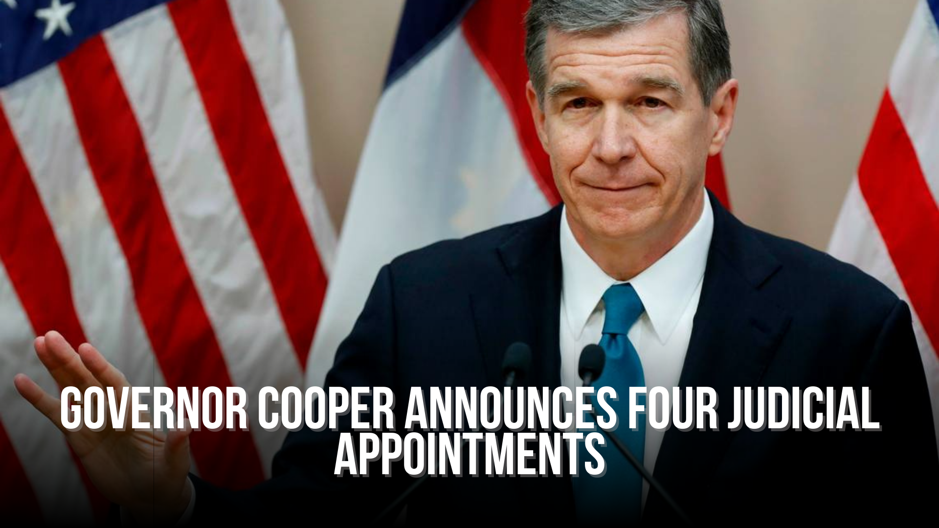 Governor Cooper announces four Judicial Appointments