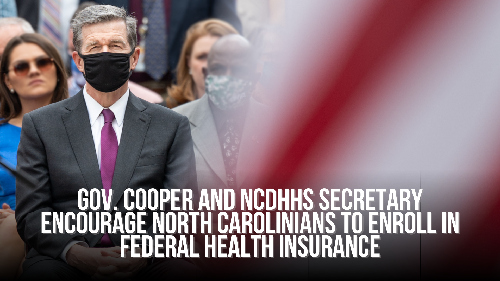 Gov. Cooper and NCDHHS Secretary encourage North Carolinians to enroll in federal health insurance