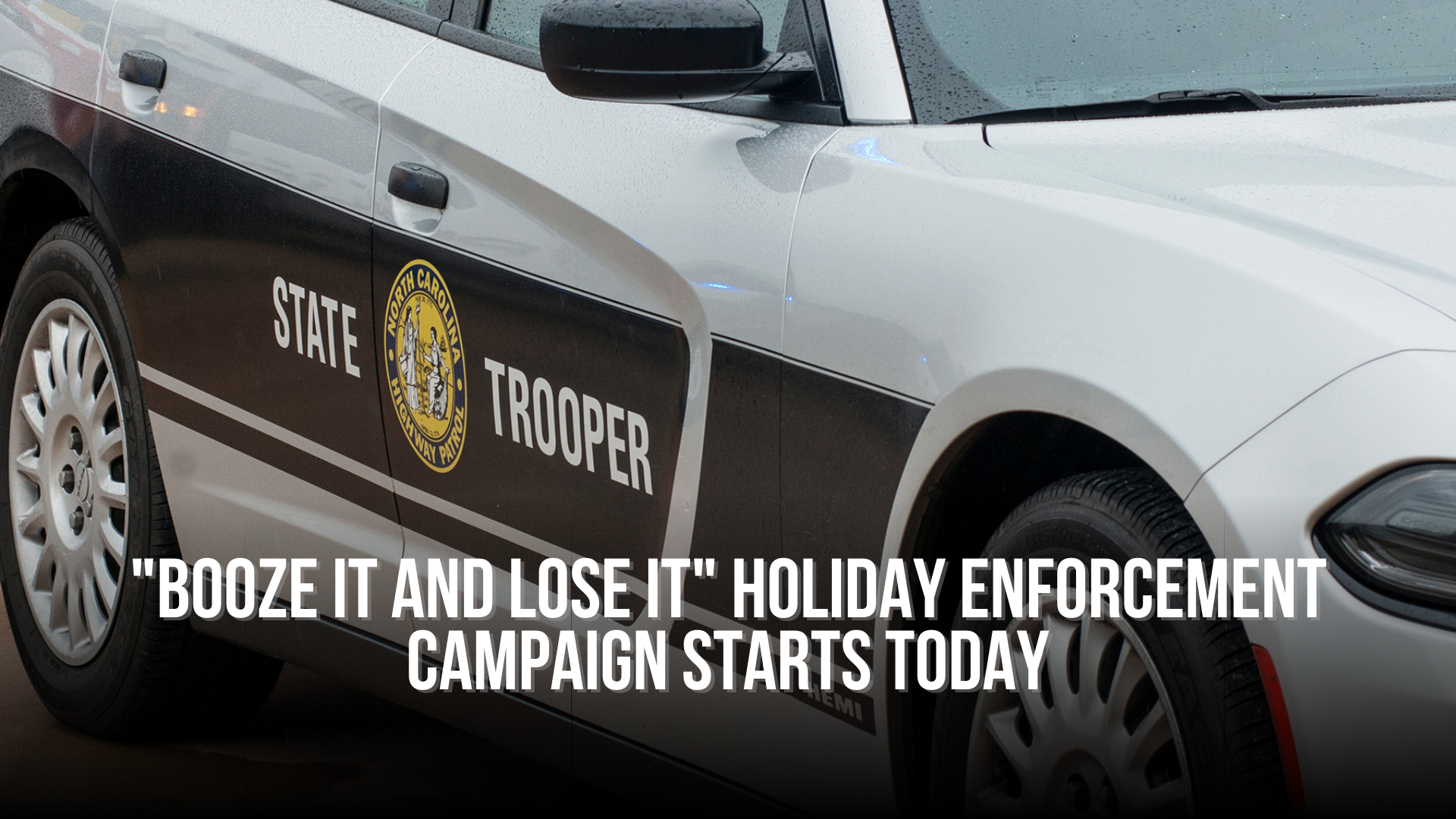 "Booze It and Lose It" holiday enforcement campaign starts today